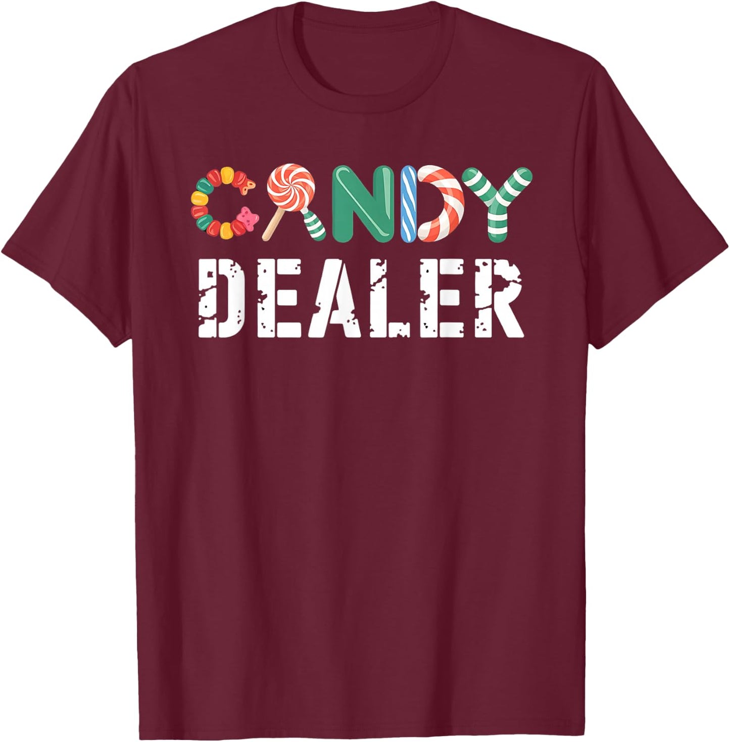 Candy Dealer Colorful Funny for Sweet Lovers Gifts T-Shirt - T-Shirt | Maroon