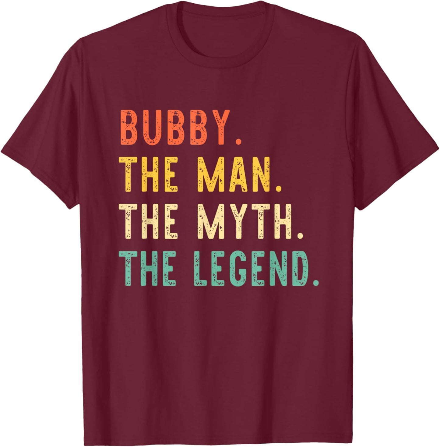 Bubby The Man The Myth The Legend Retro Vintage T-Shirt - T-Shirt | Maroon