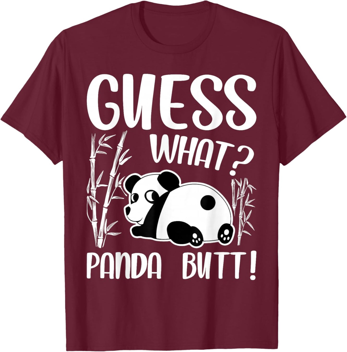 Funny Kawaii Panda Lover - Guess What Panda Butt T-Shirt - T-Shirt | Maroon