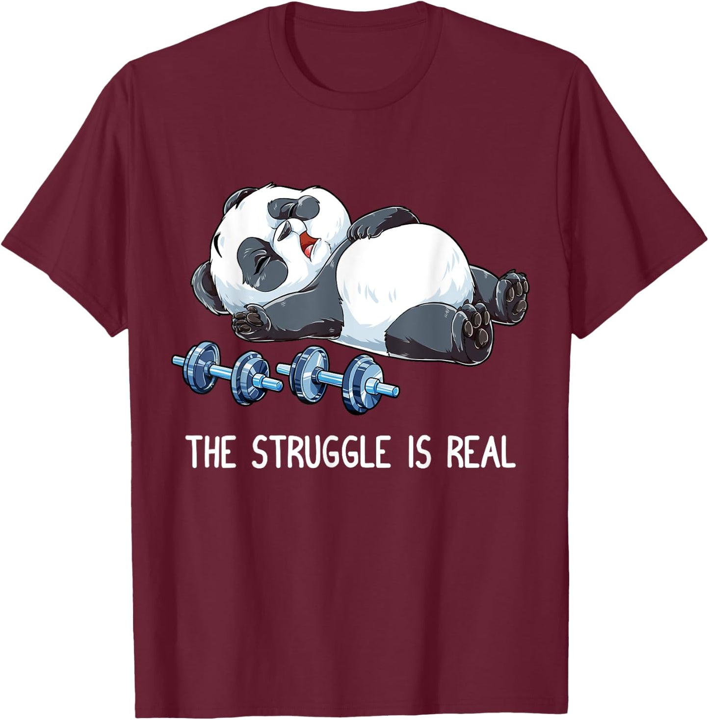 Panda The Struggle is Real Weightlifting Fitness Gym Funny T-Shirt - T-Shirt | Maroon