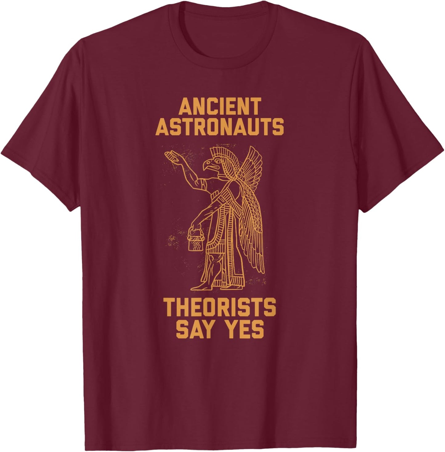 Ancient Astronaut Theorists Say Yes Sumerian Alien Anunnaki T-Shirt - T-Shirt | Maroon