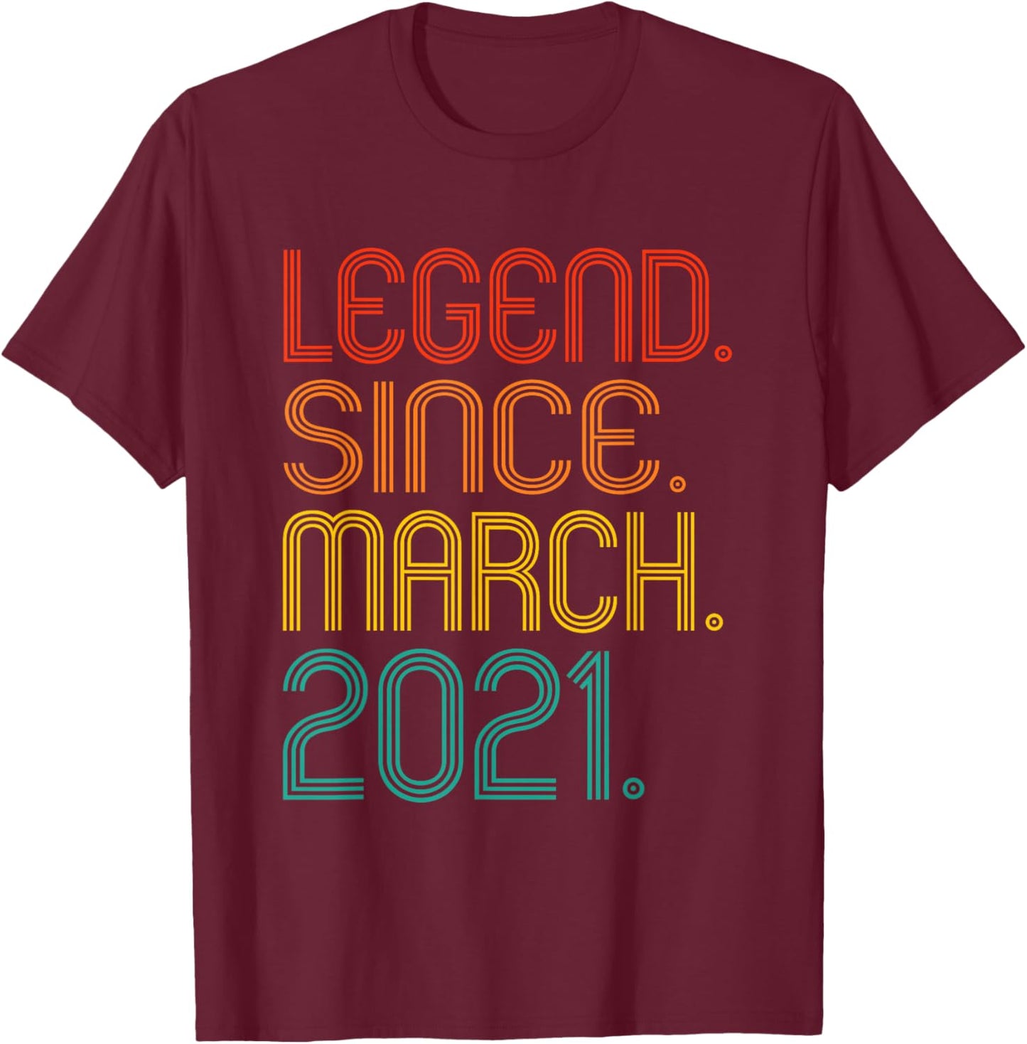 Legend Since March 2021 Vintage 2021 Birthday Idea Men Women T-Shirt - T-Shirt | Maroon