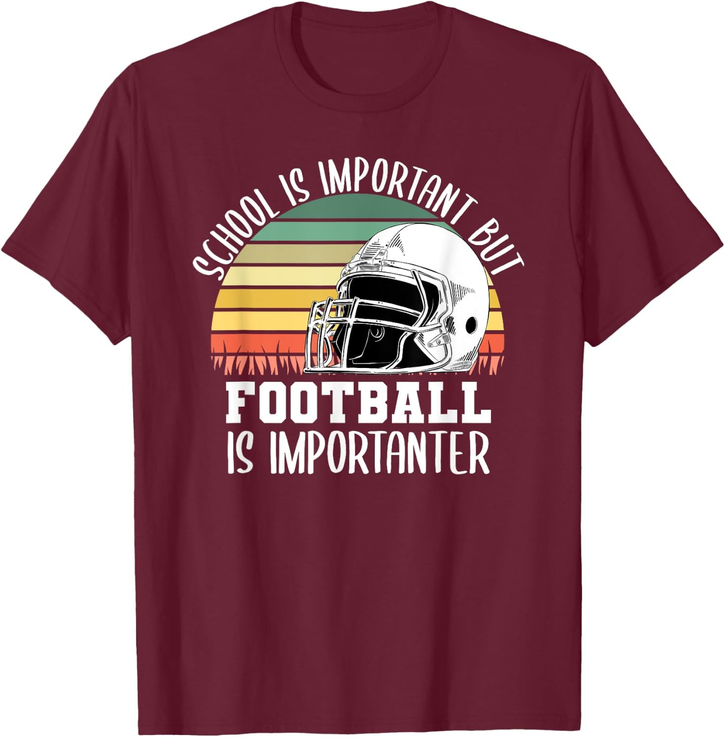 School Is Important But Football Is Importanter Lineman Gift T-Shirt - T-Shirt | Maroon