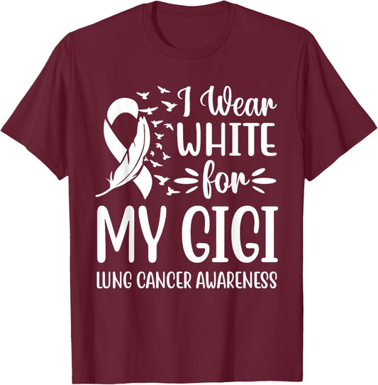 I Wear White For My My Gigi Lung Cancer Awareness T-Shirt - T-Shirt | Maroon