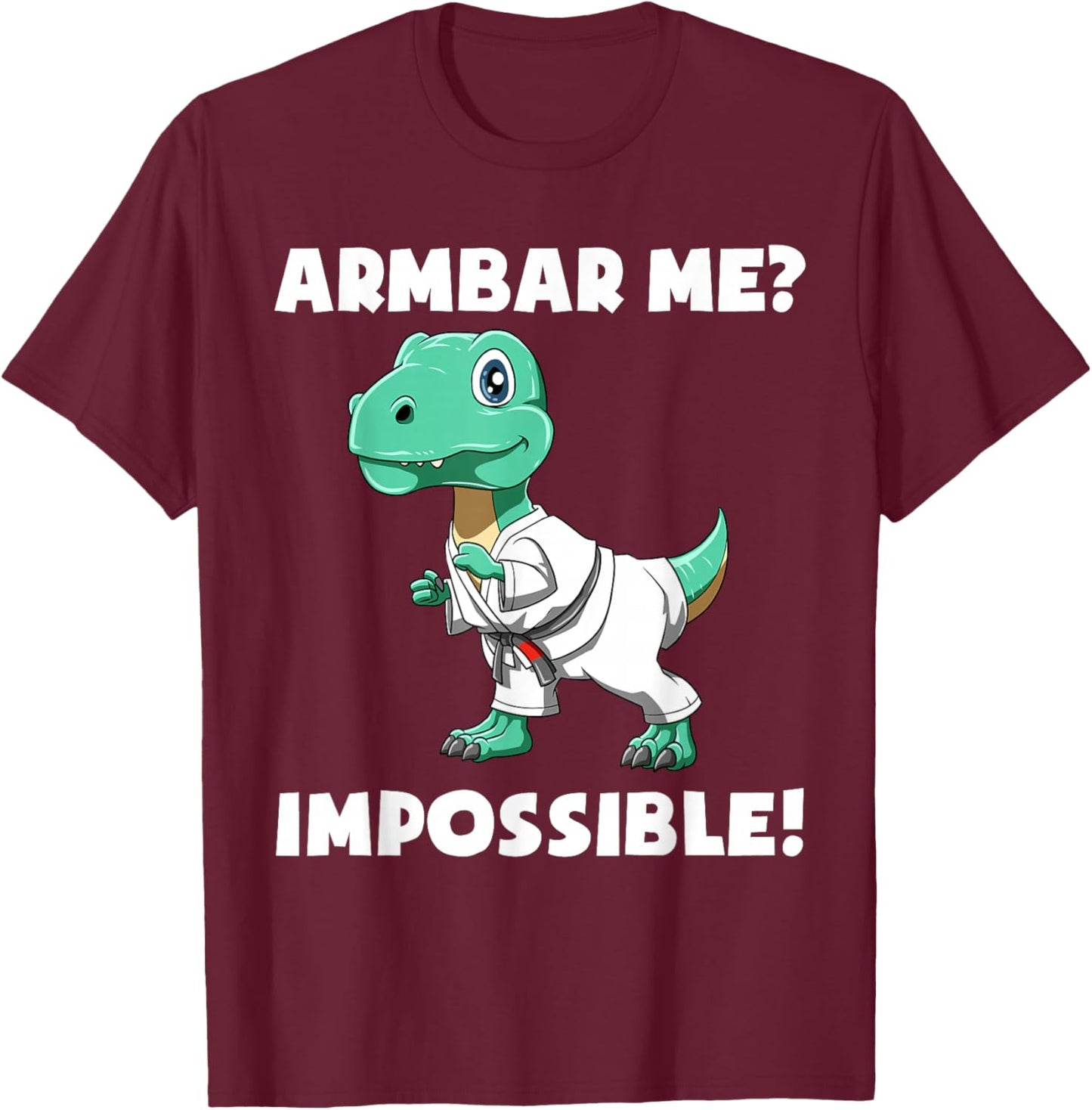 Funny Armbar T-Rex - Brazilian Jiu-Jitsu and BJJ Gift T-Shirt - T-Shirt | Maroon