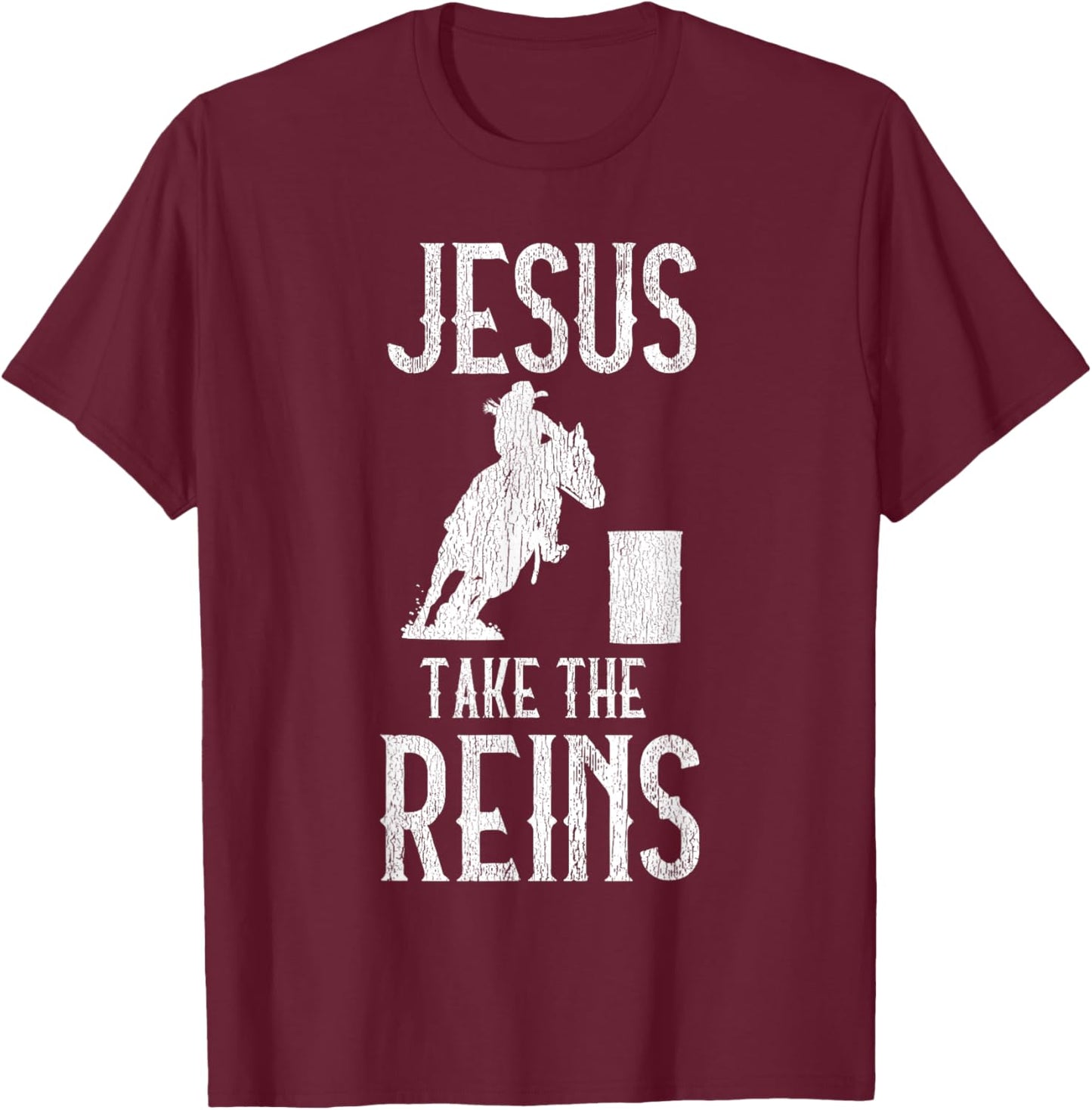 Jesus Take The Reins Cowgirl Mama Barrel Racing Mom T-Shirt - T-Shirt | Maroon