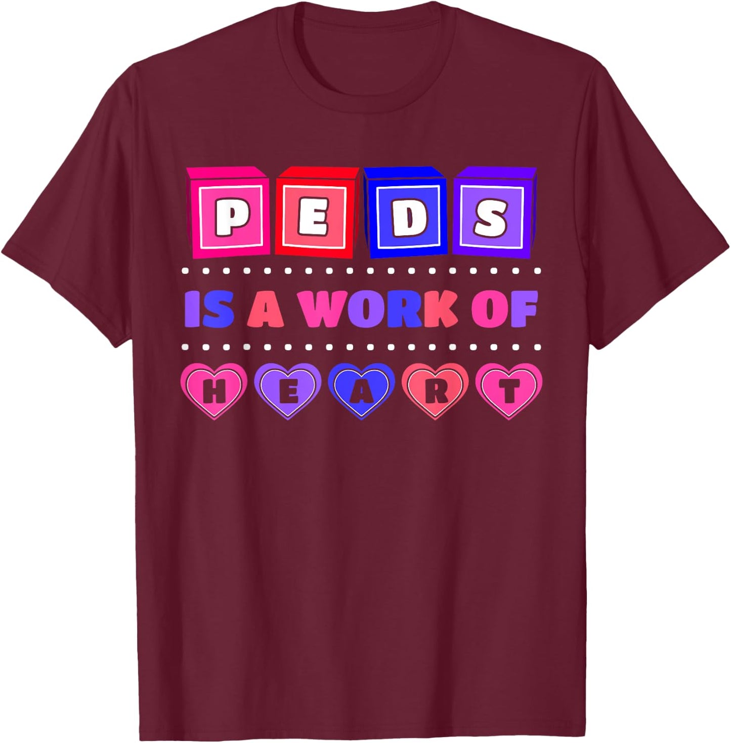 Pediatric Pediatrician Doctor Nurse Therapist Heart Gift T-Shirt - T-Shirt | Maroon