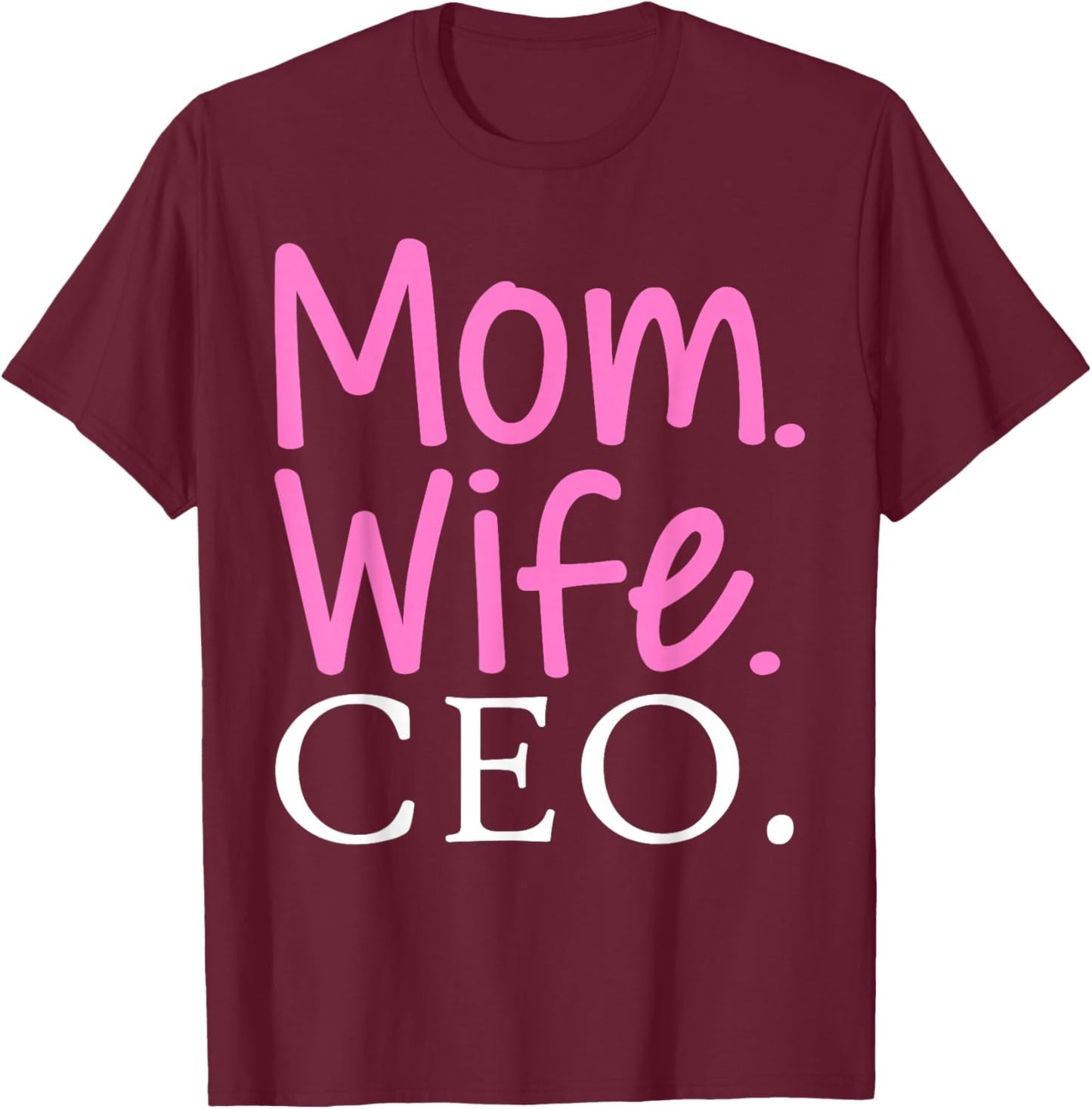 CEO Art For Mom Wife Women Entrepreneur Business Owner CEO T-Shirt - T-Shirt | Maroon