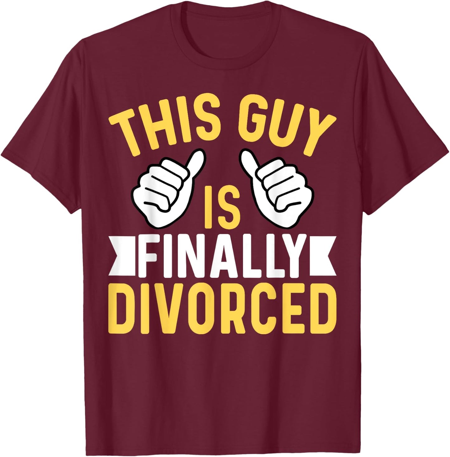 This Guy Is Finally Divorced - Divorce Party Divorcee Men T-Shirt - T-Shirt | Maroon