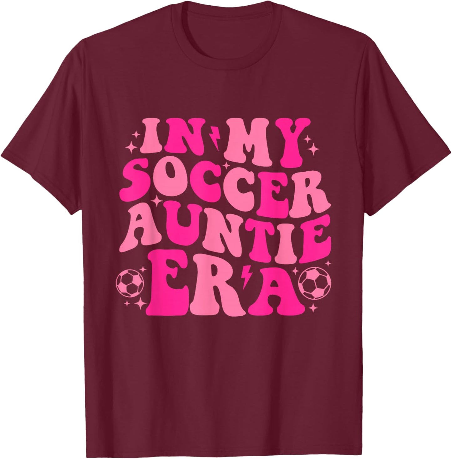 In My Soccer Auntie Era Funny T-Shirt - T-Shirt | Maroon
