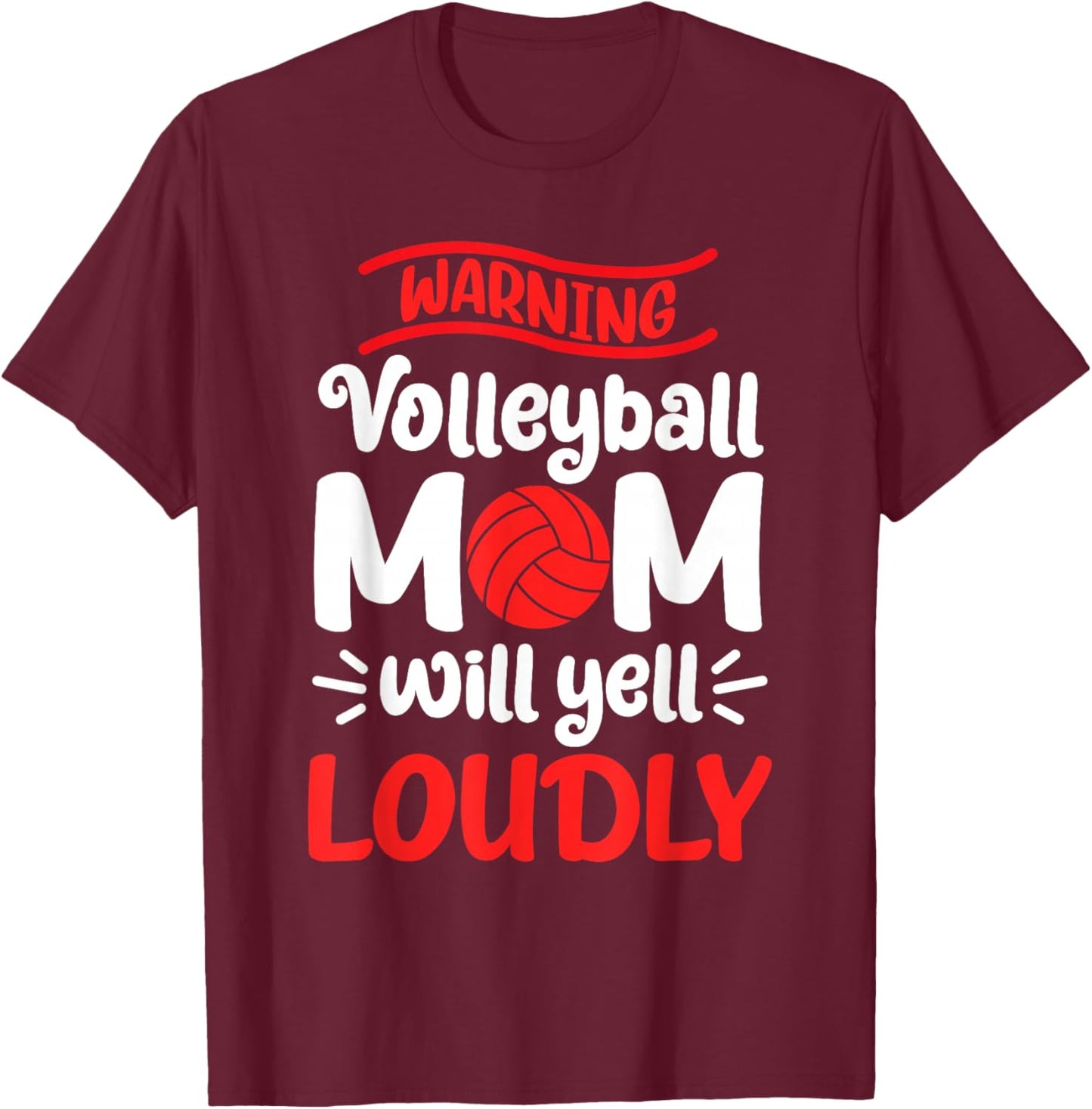 Volleyball Mom Warning Volleyball Mom Will Yell Loudly T-Shirt - T-Shirt | Maroon