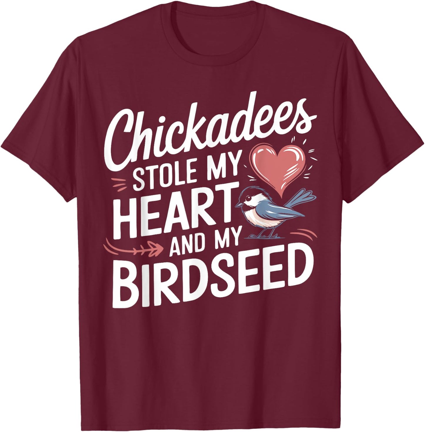 Chickadee Lover Cute Chickadees T-Shirt - T-Shirt | Maroon