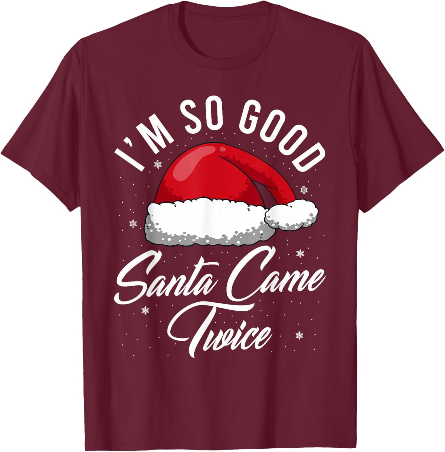 Santa Came Twice Shirt - Funny Christmas Joke T-Shirt - T-Shirt | Maroon