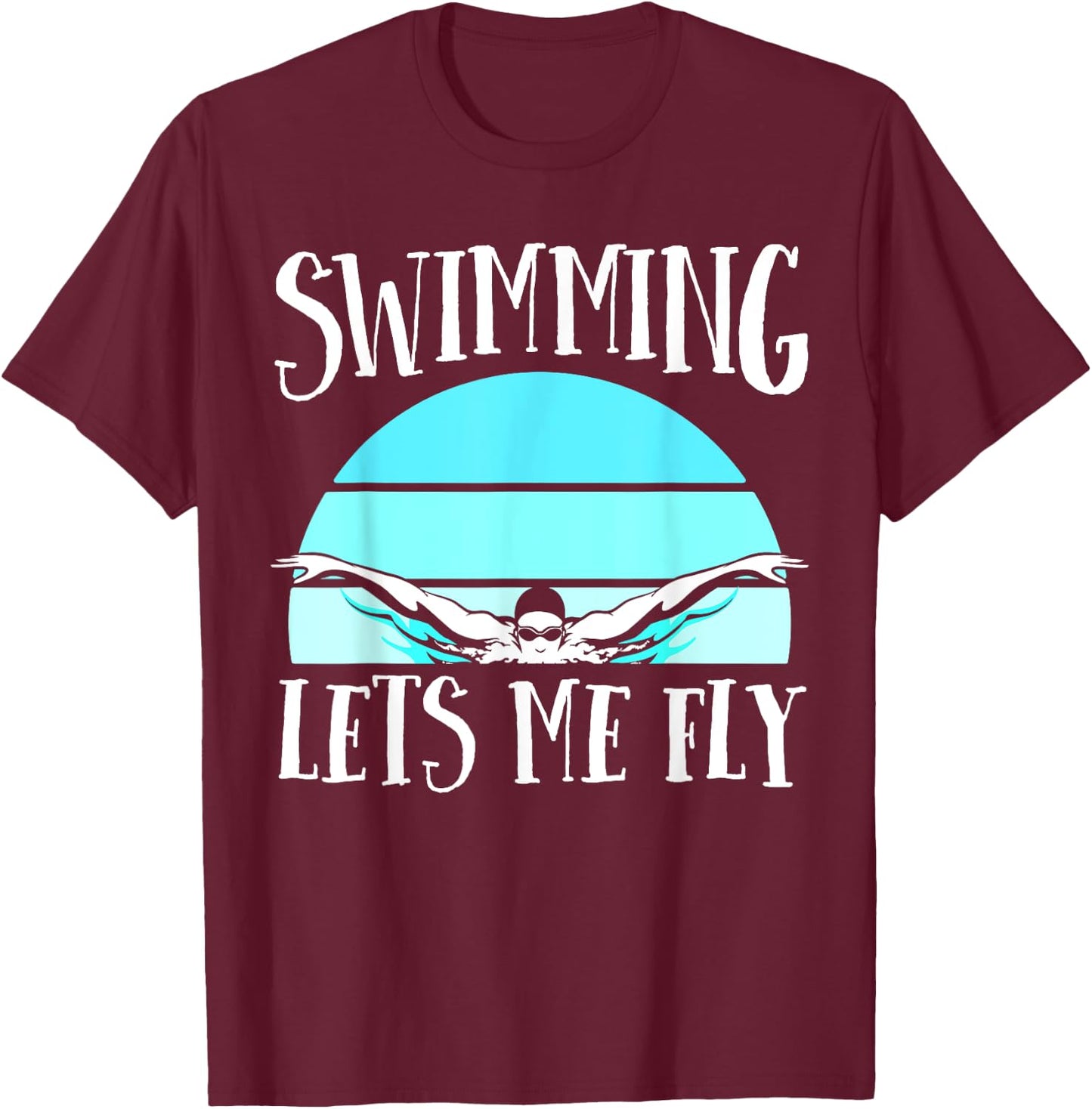 Swimming Lets My Fly Swim Team Shirt Women Swimmer Gift T-Shirt - T-Shirt | Maroon