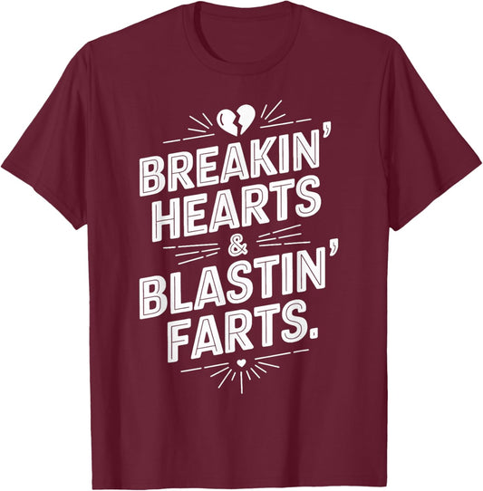 Breakin Hearts And Blasting Farts Funny Valentines T-Shirt - T-Shirt | Maroon