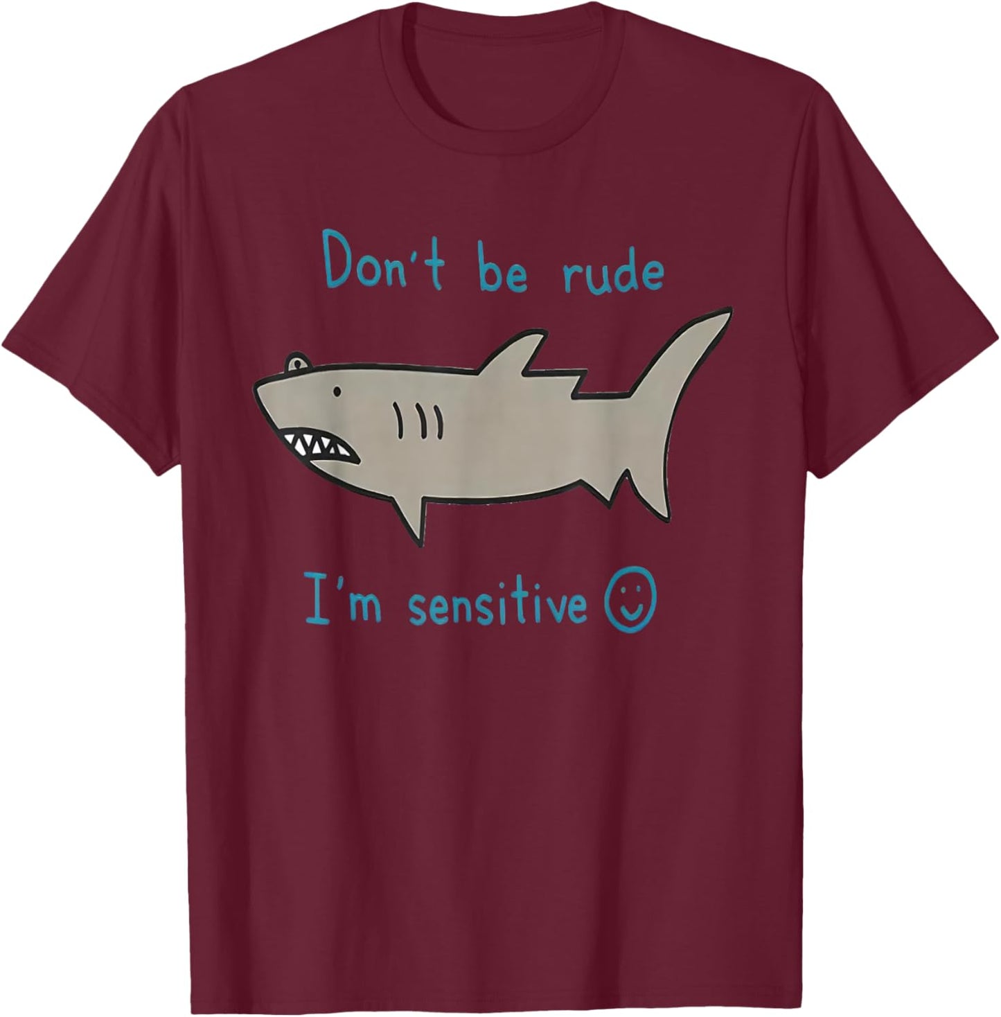 Shark don't be rude I'm sensitive art Retro Shark Lover T-Shirt - T-Shirt | Maroon