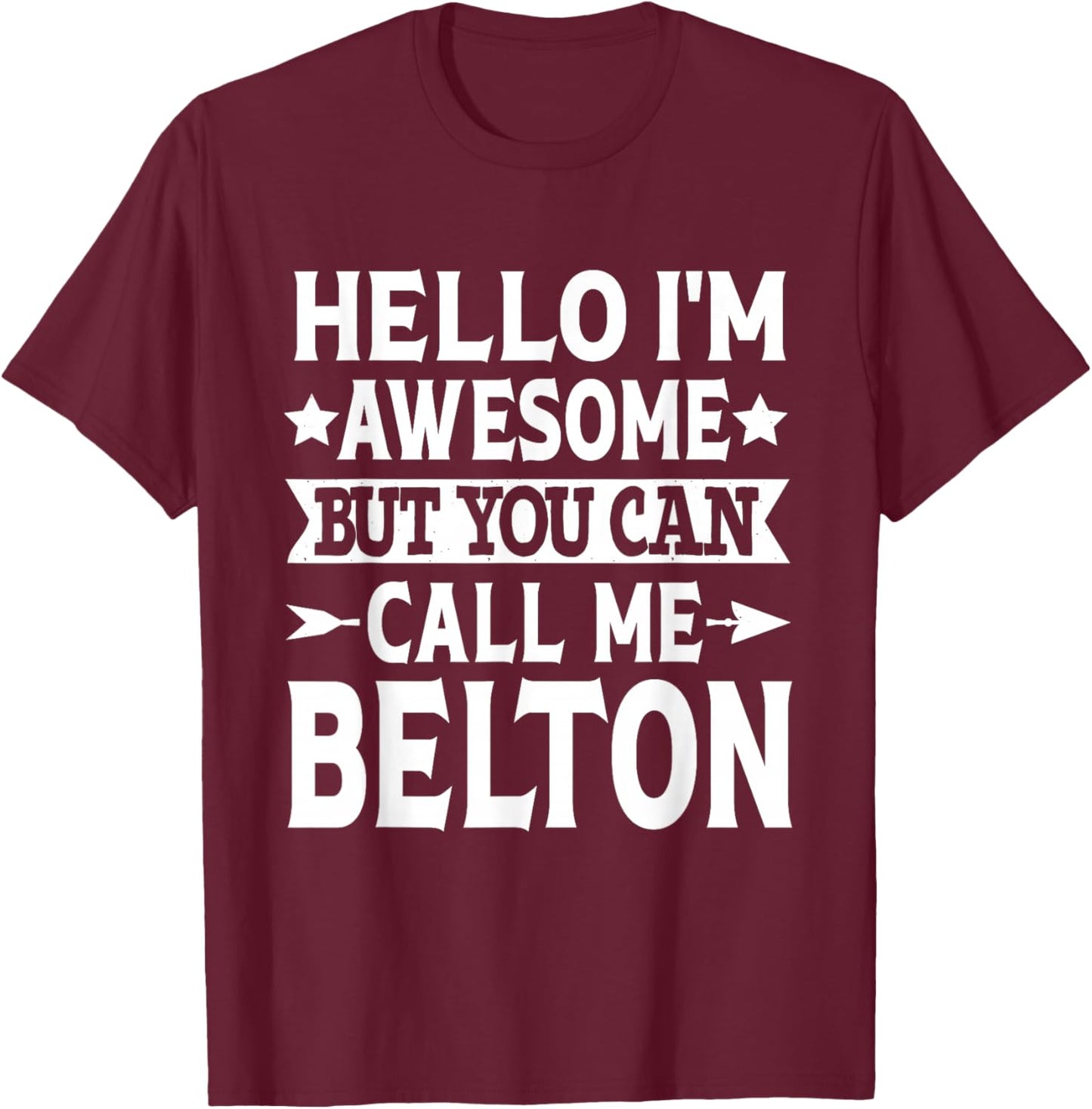 Belton Surname Call Me Belton Family Team Last Name Belton T-Shirt - T-Shirt | Maroon
