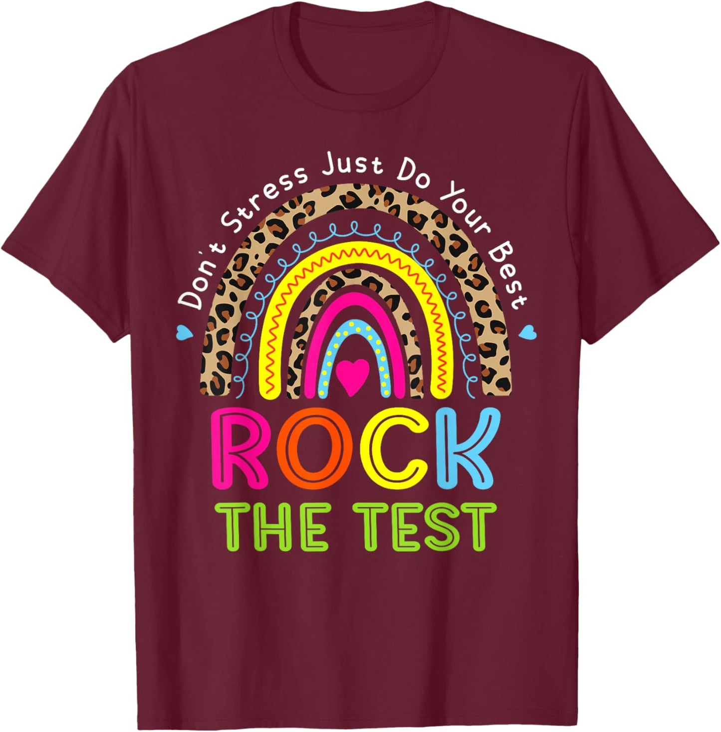 Rock The Test Test Day Teacher Testing Day Rainbow Leopard Men Women Girls Kids T-Shirt - T-Shirt | Maroon