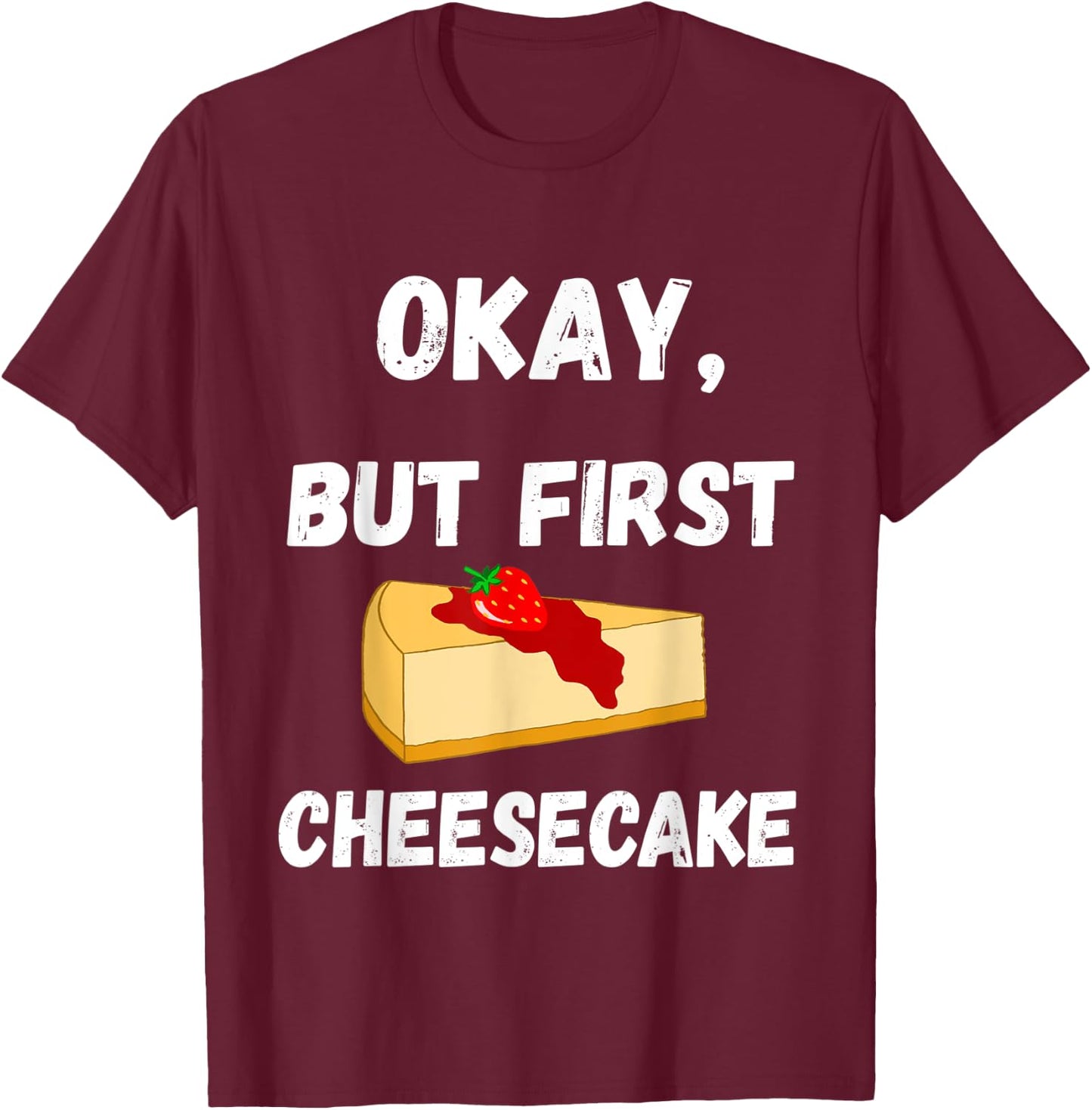 Sweet Cheese Cake Confectioner First Cheese Cake Dessert T-Shirt - T-Shirt | Maroon