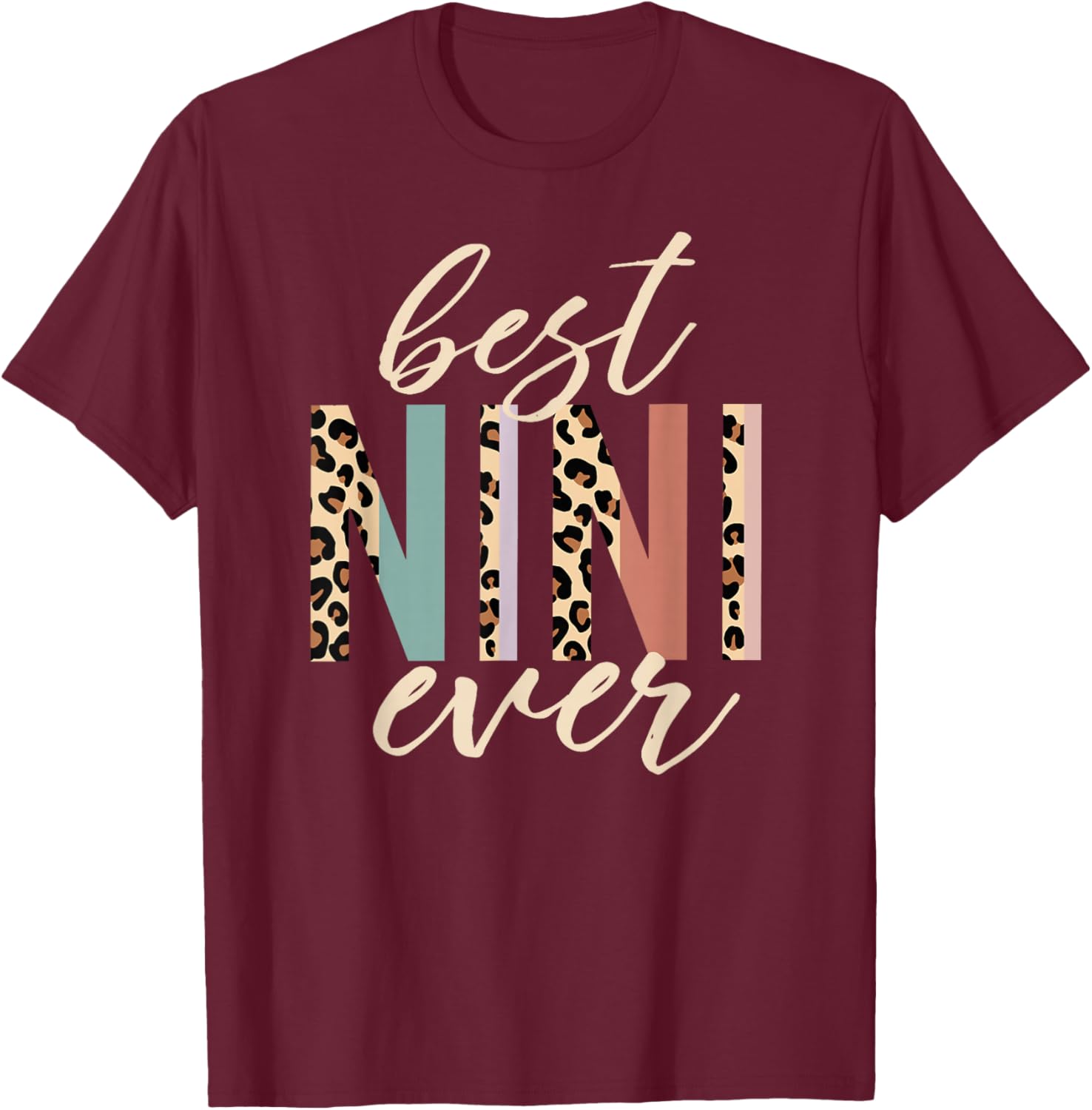 Best Nini Ever Gifts Leopard Print Mother's Day T-Shirt - T-Shirt | Maroon