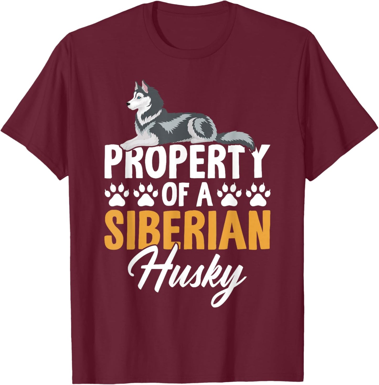 Property Of A Siberian Husky T-Shirt - T-Shirt | Maroon