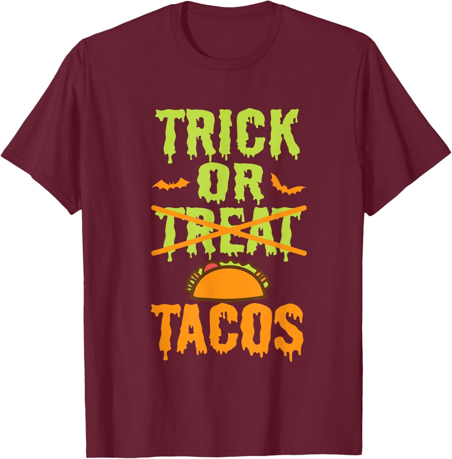 Funny Trick Or Treat Mexican Tacos Food T-Shirt - T-Shirt | Maroon