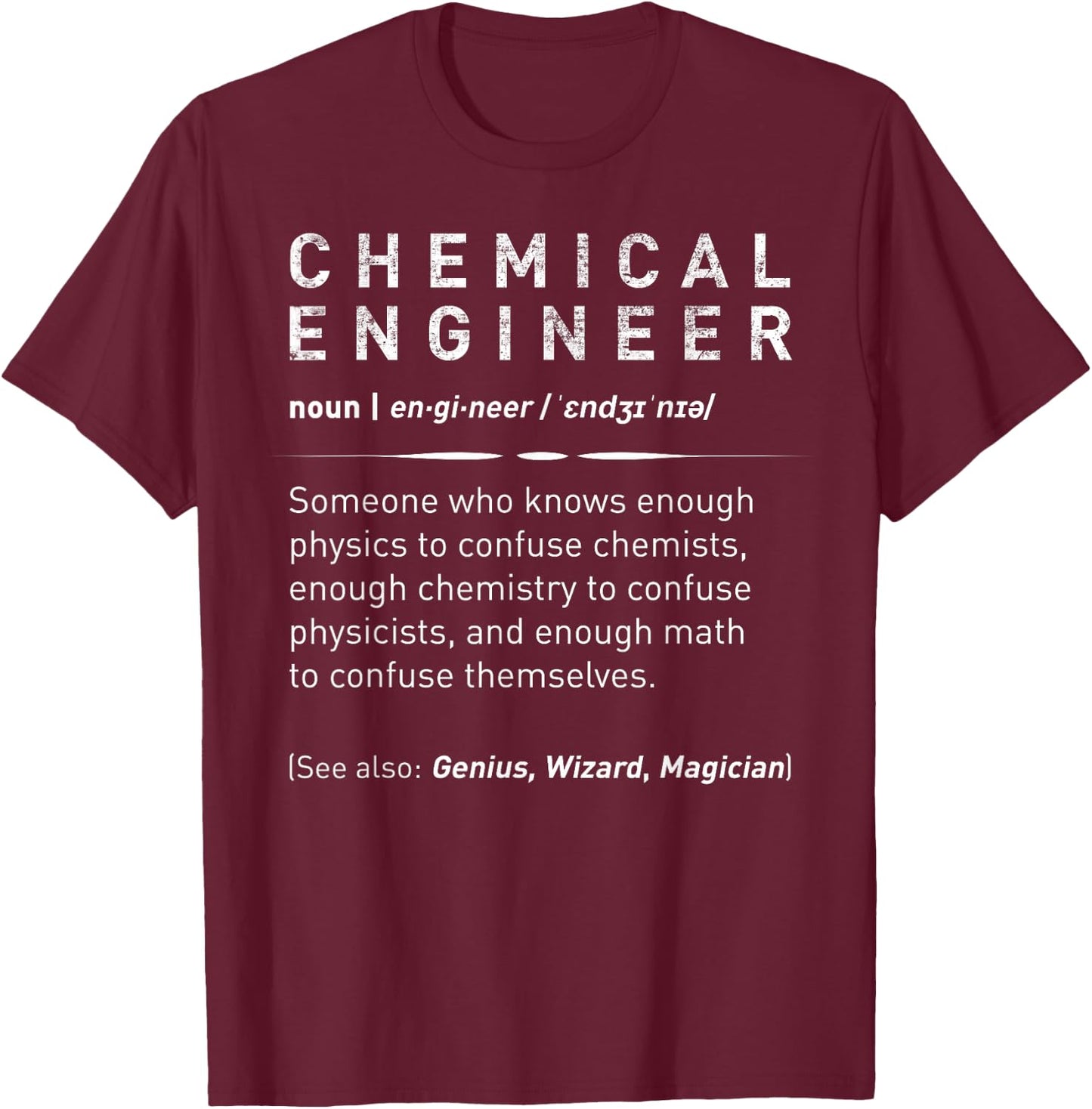 Awesome Funny Engineering Designs for Mechanics - Men's Black Funny Chemical Engineer Definition T-Shirt - T-Shirt | Maroon