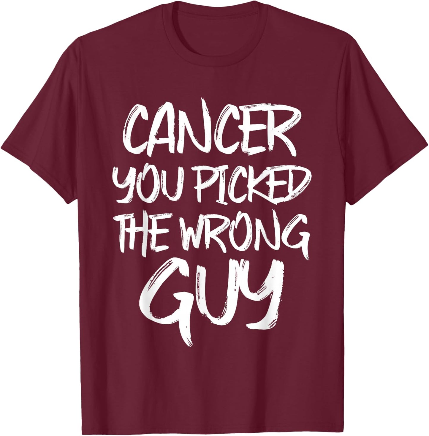 Cancer You Picked The Wrong Guy Fighter Christmas T-Shirt - T-Shirt | Maroon