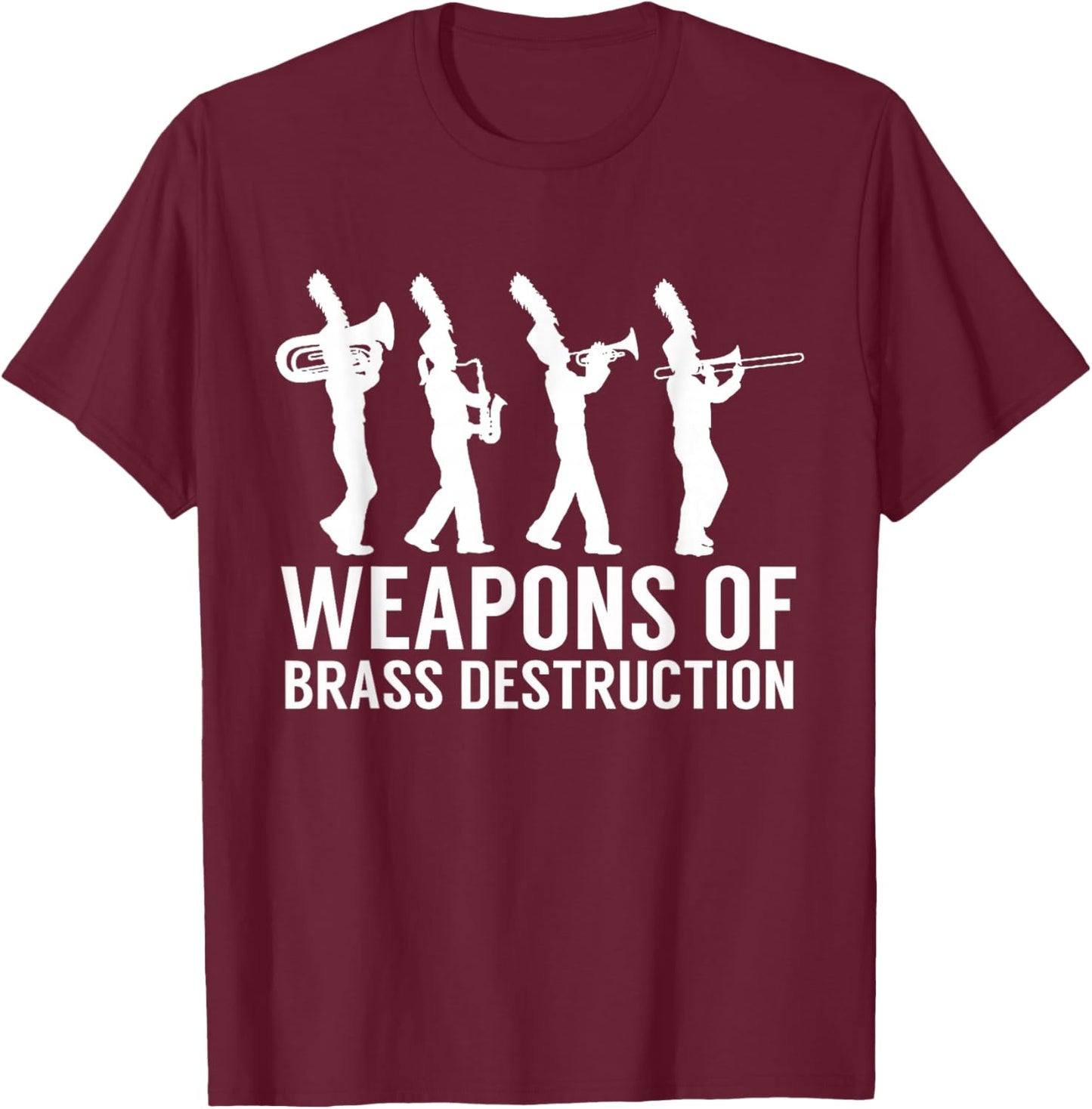 Weapons Of Brass Destruction - Marching Band Brass Section T-Shirt - T-Shirt | Maroon