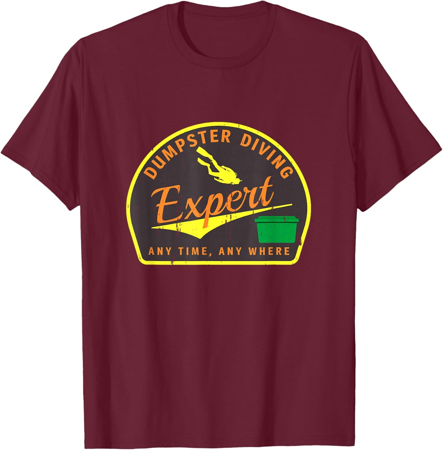 Grunge Dumpster Diving Expert T-Shirt - T-Shirt | Maroon