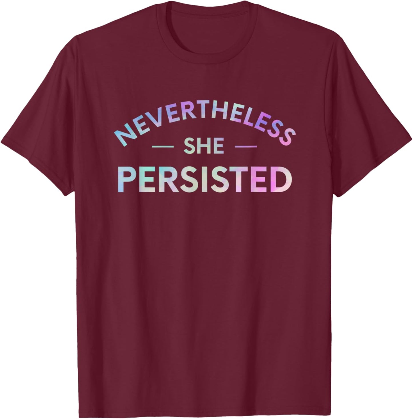 Nevertheless She Persisted Inspirational Feminist Workout T-Shirt - T-Shirt | Maroon