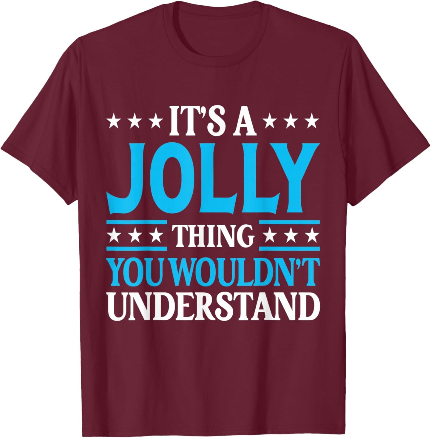 It's A Jolly Thing Surname Funny Team Family Last Name Jolly T-Shirt - T-Shirt | Maroon