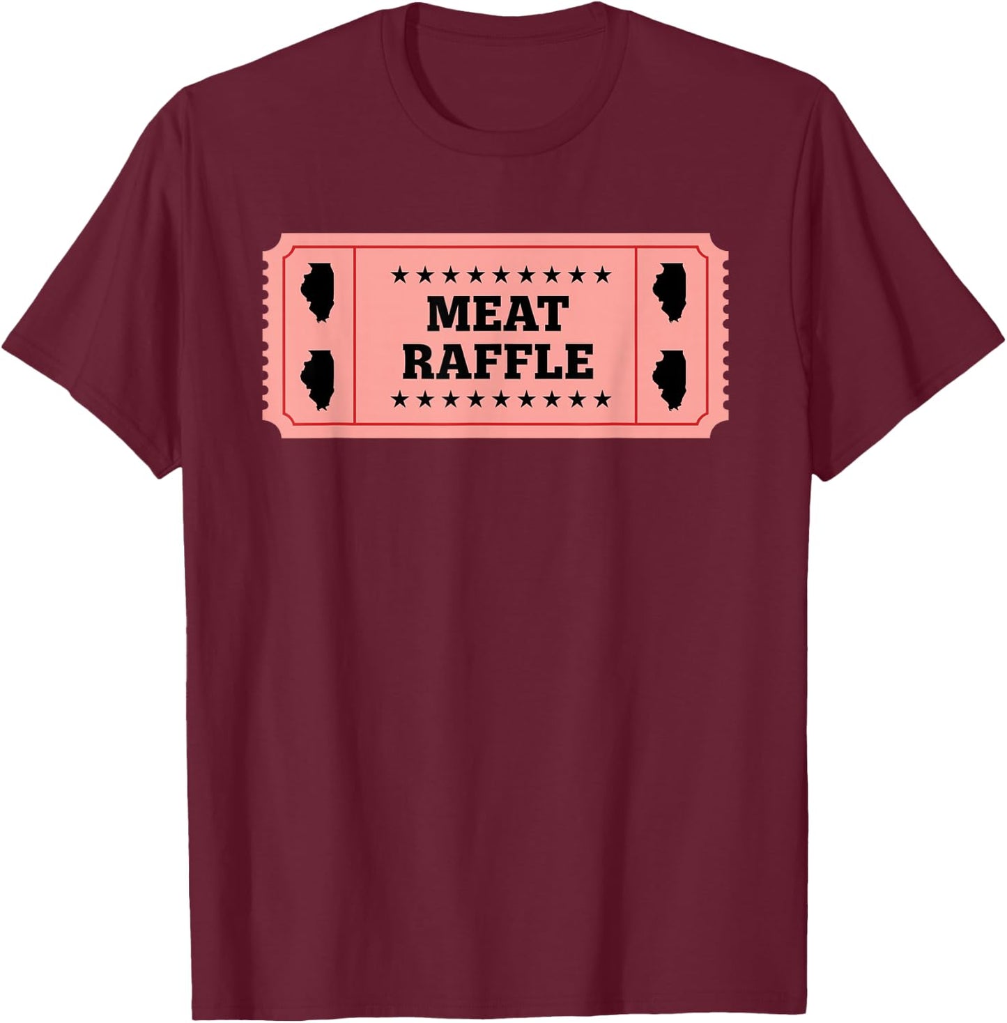 Meat Raffle Illinois Funny Ticket Midwestern Food Tradition T-Shirt - T-Shirt | Maroon