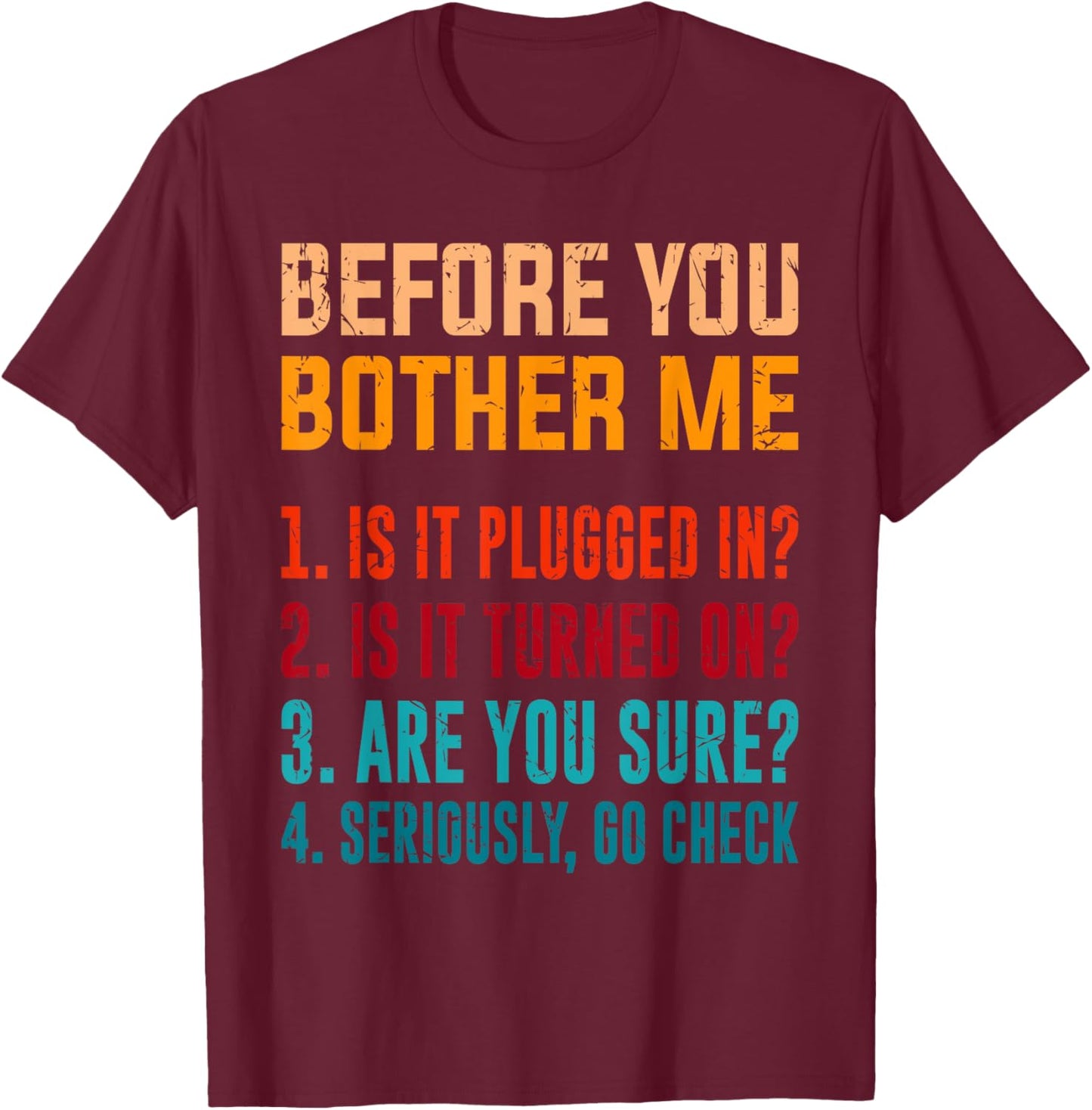 Funny Information Technology Tech | Technical Support T-Shirt - T-Shirt | Maroon