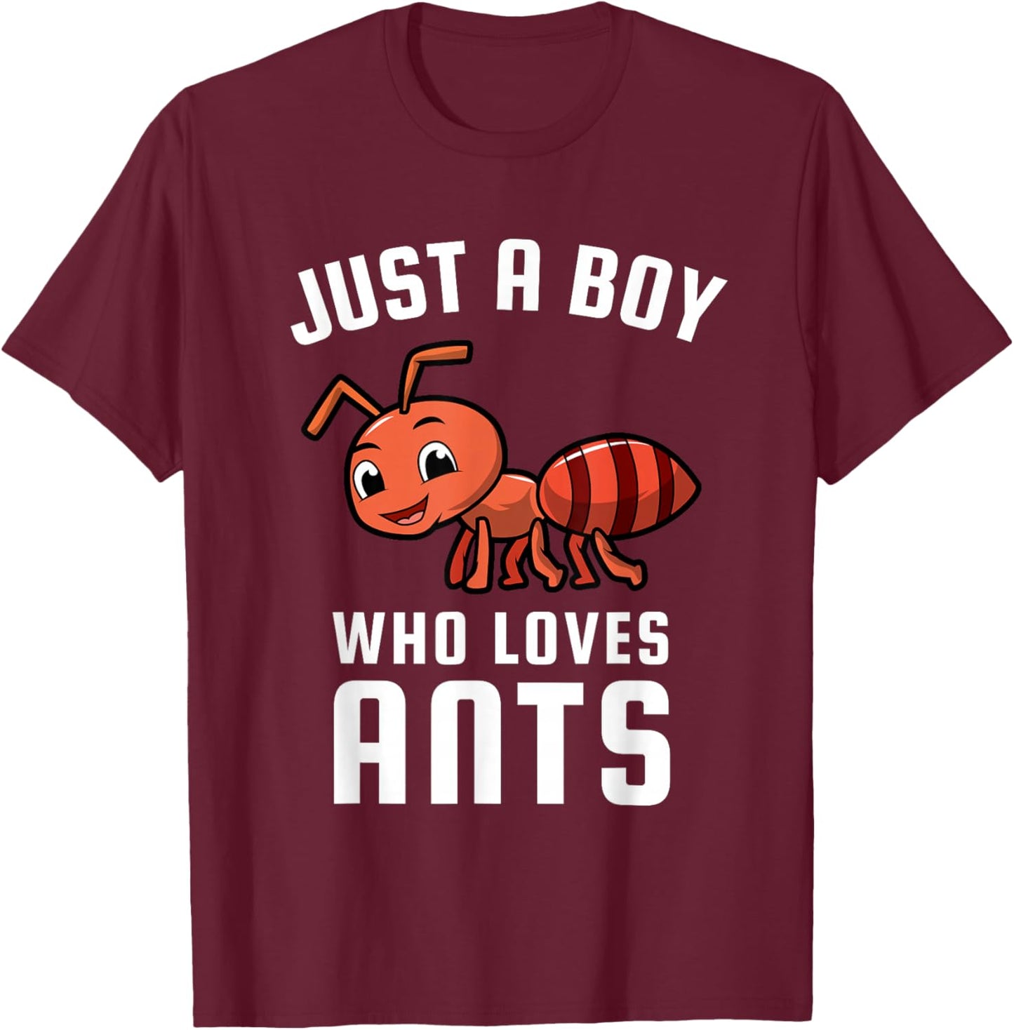 Just a Boy Who Loves Ants T-Shirt - T-Shirt | Maroon