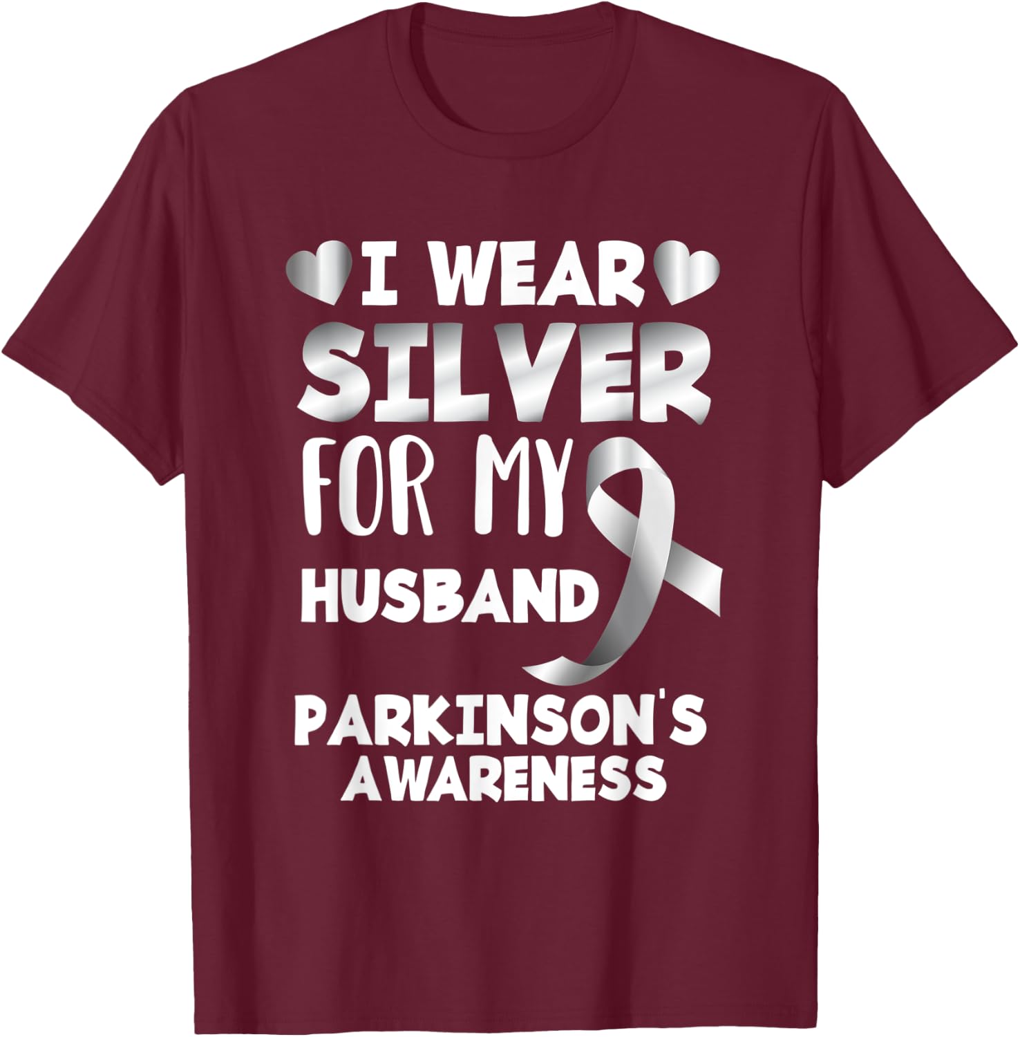 I Wear Silver For My Husband Support Parkinson's Awareness T-Shirt - T-Shirt | Maroon