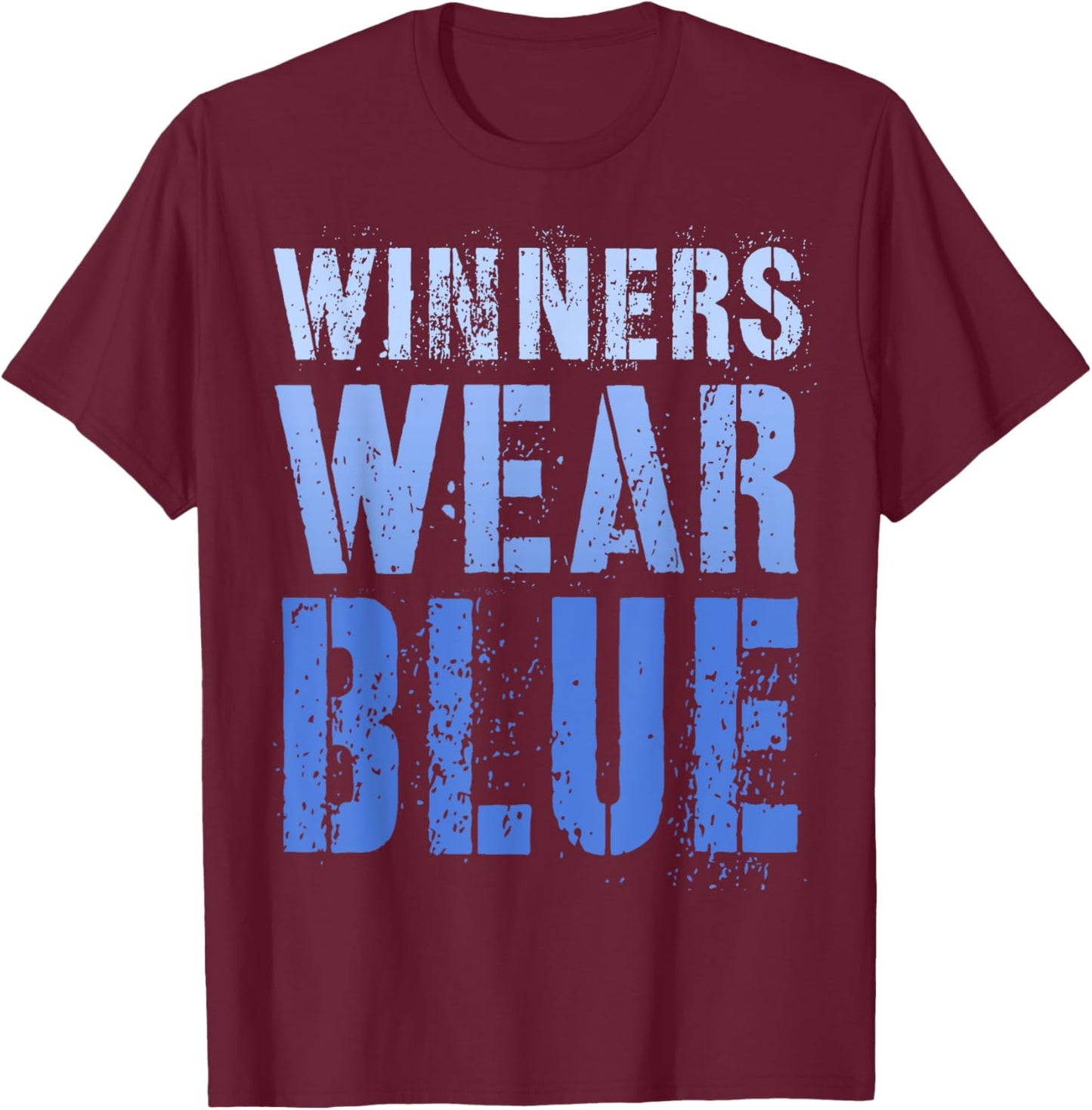 WINNERS WEAR BLUE Let's Go Team War Game Competition Squad T-Shirt - T-Shirt | Maroon