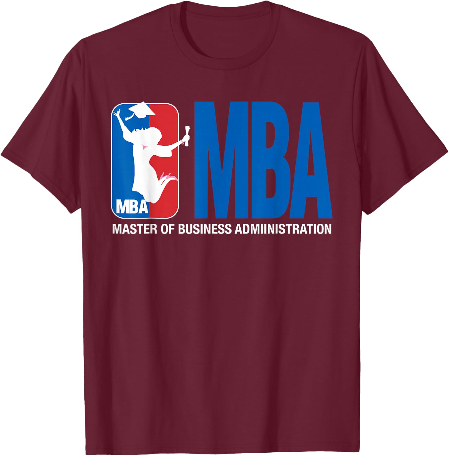 MBA Graduation Gift Basketball Pun Female Grad T-Shirt - T-Shirt | Maroon
