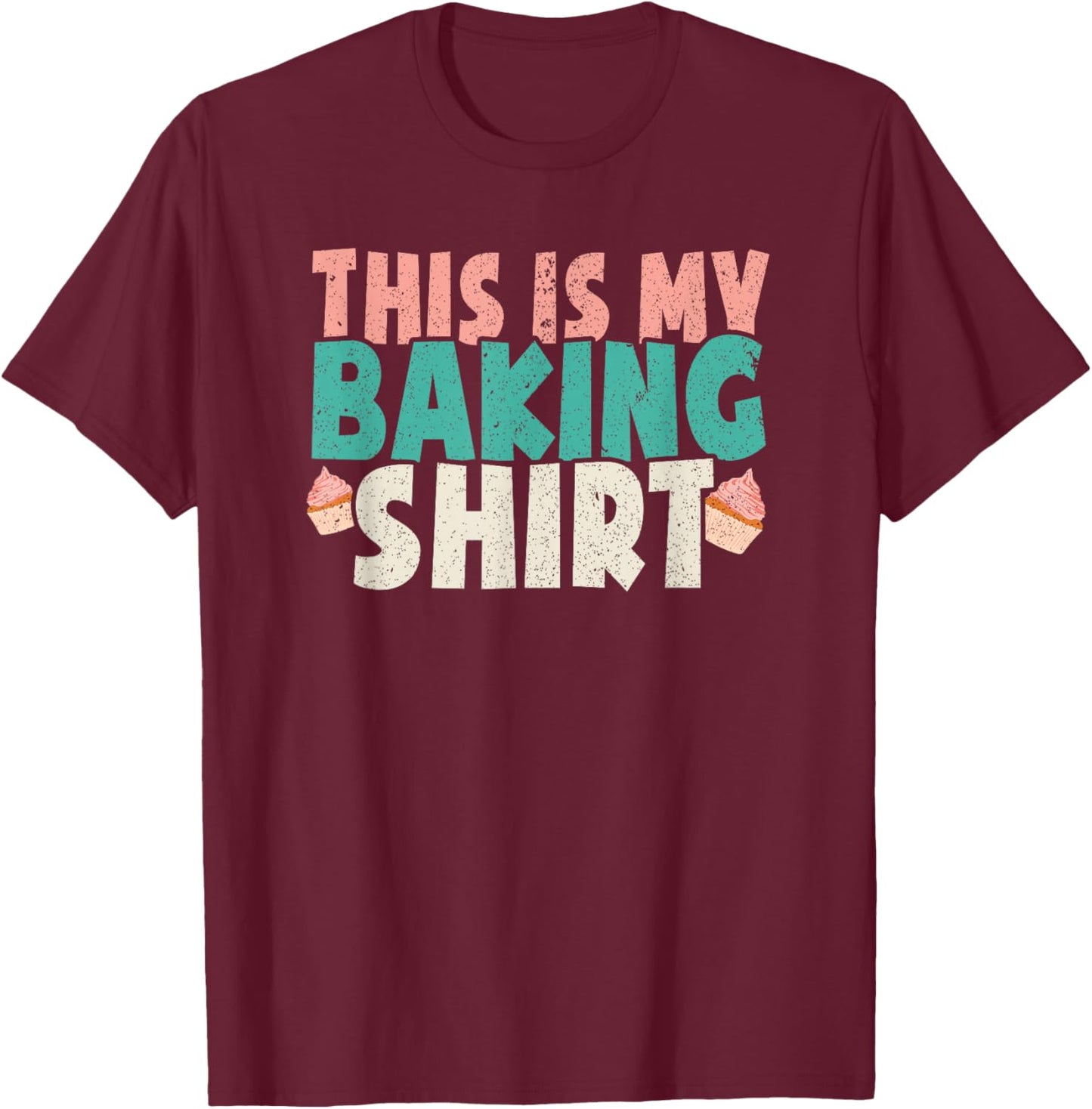 Cupcake & Cookie Baking Crew Decorator Chef Pastry Baker T-Shirt - T-Shirt | Maroon