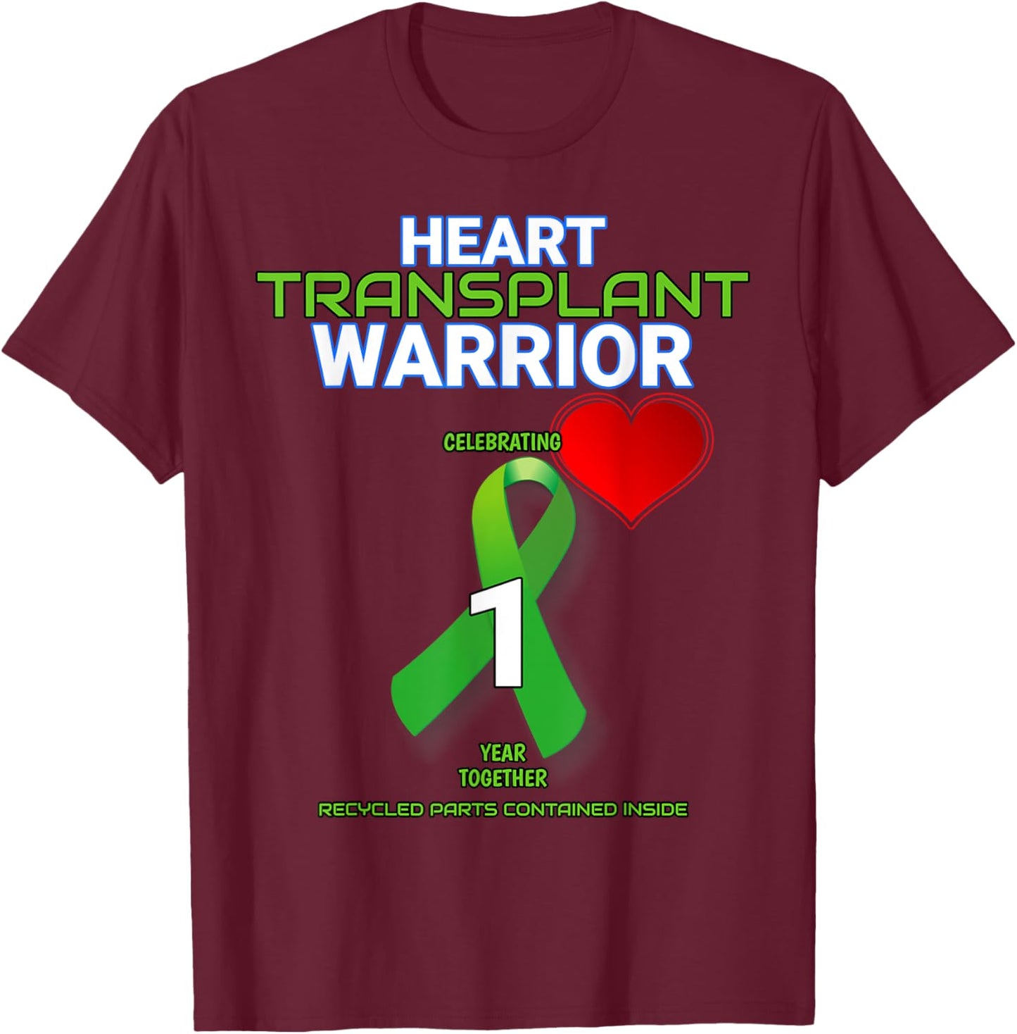 Heart Transplant Anniversary Warrior 1 One First Year T-Shirt - T-Shirt | Maroon