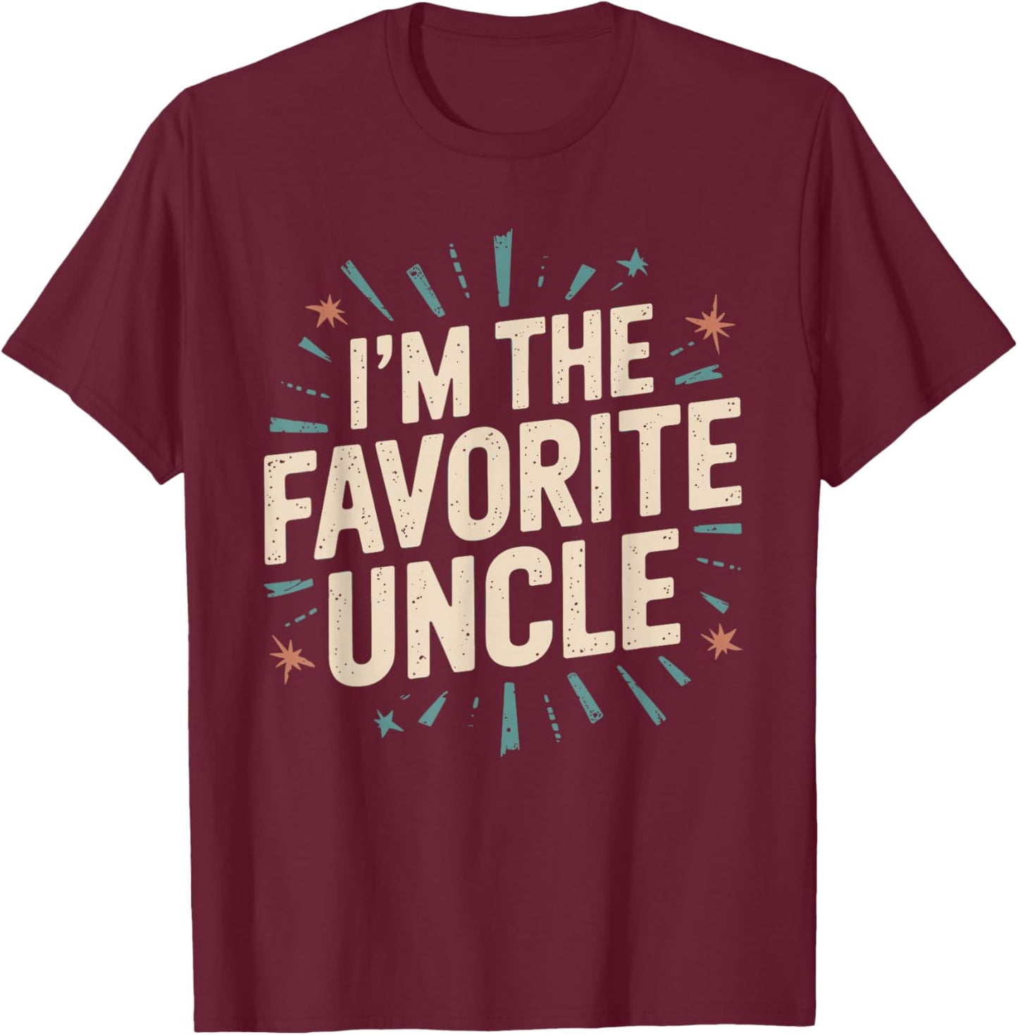Funny Niece Nephew Cool Uncle I'm The Favorite Uncle T-Shirt - T-Shirt | Maroon