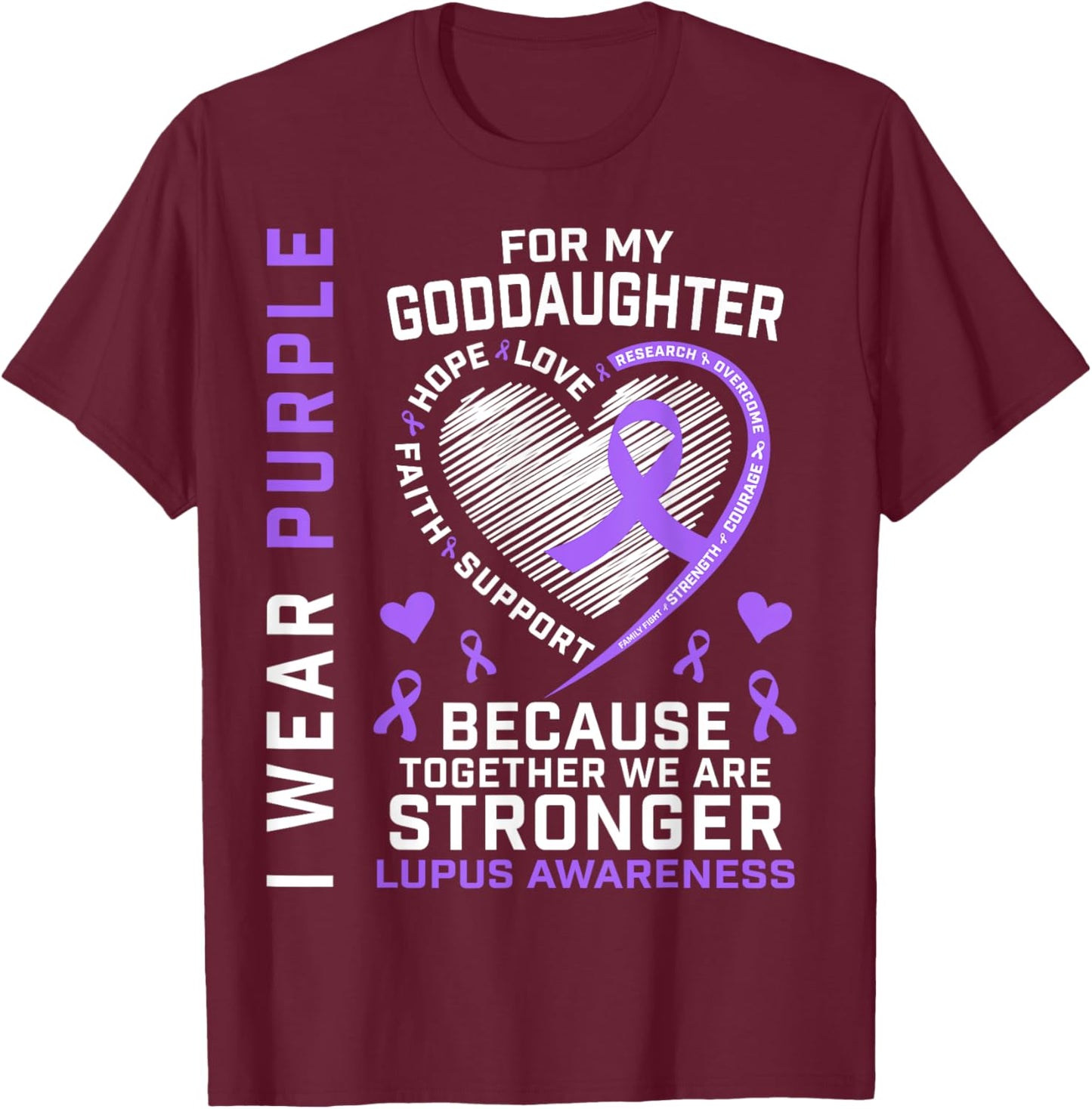 I Wear Purple For My Goddaughter Lupus Awareness Month T-Shirt - T-Shirt | Maroon