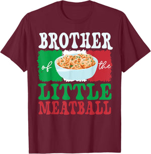 Brother of Little Meatball Italian Themed Birthday Matching T-Shirt - T-Shirt | Maroon