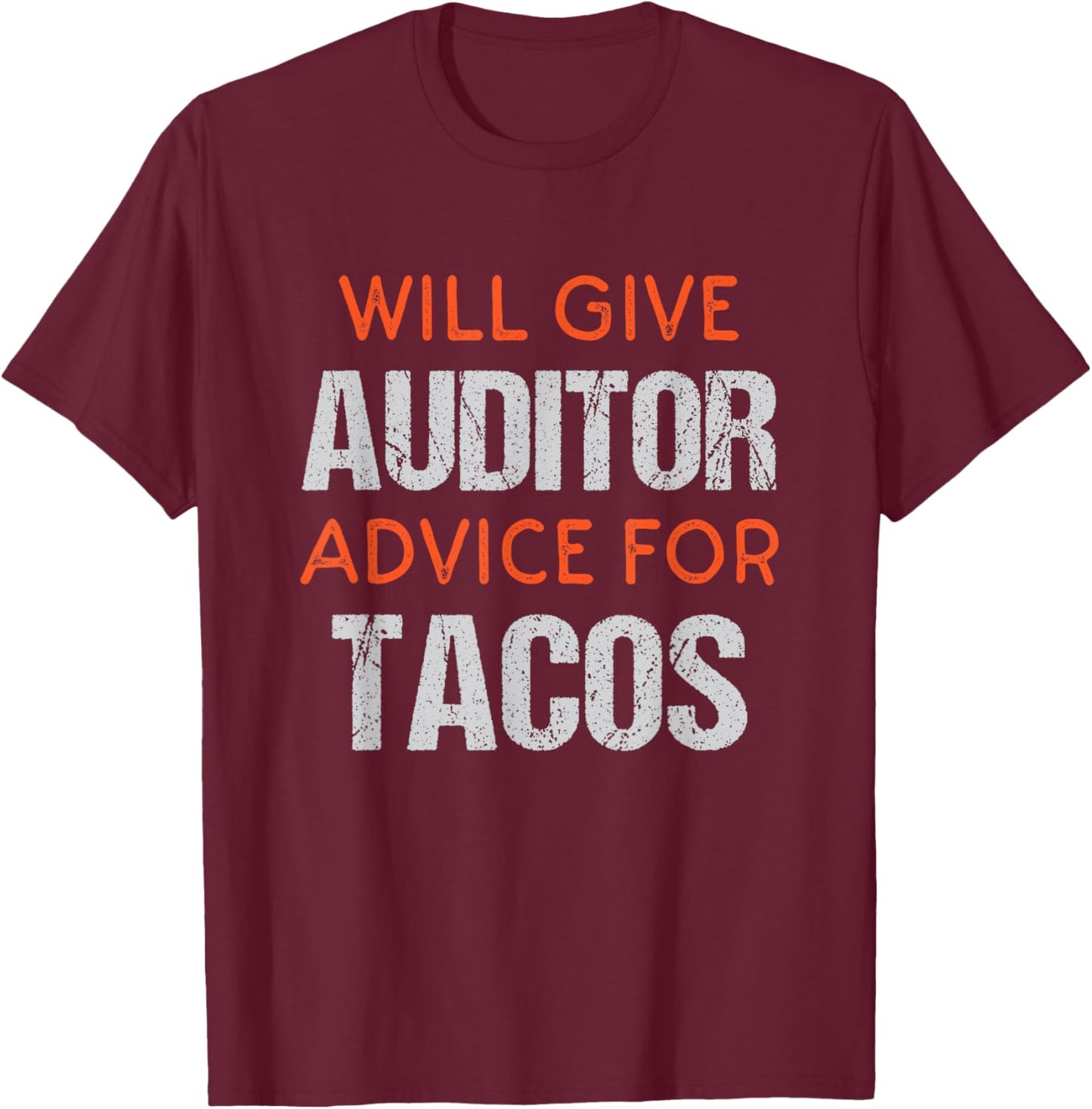 Funny Auditor Saying Gifts For Audit Professionals T-Shirt - T-Shirt | Maroon