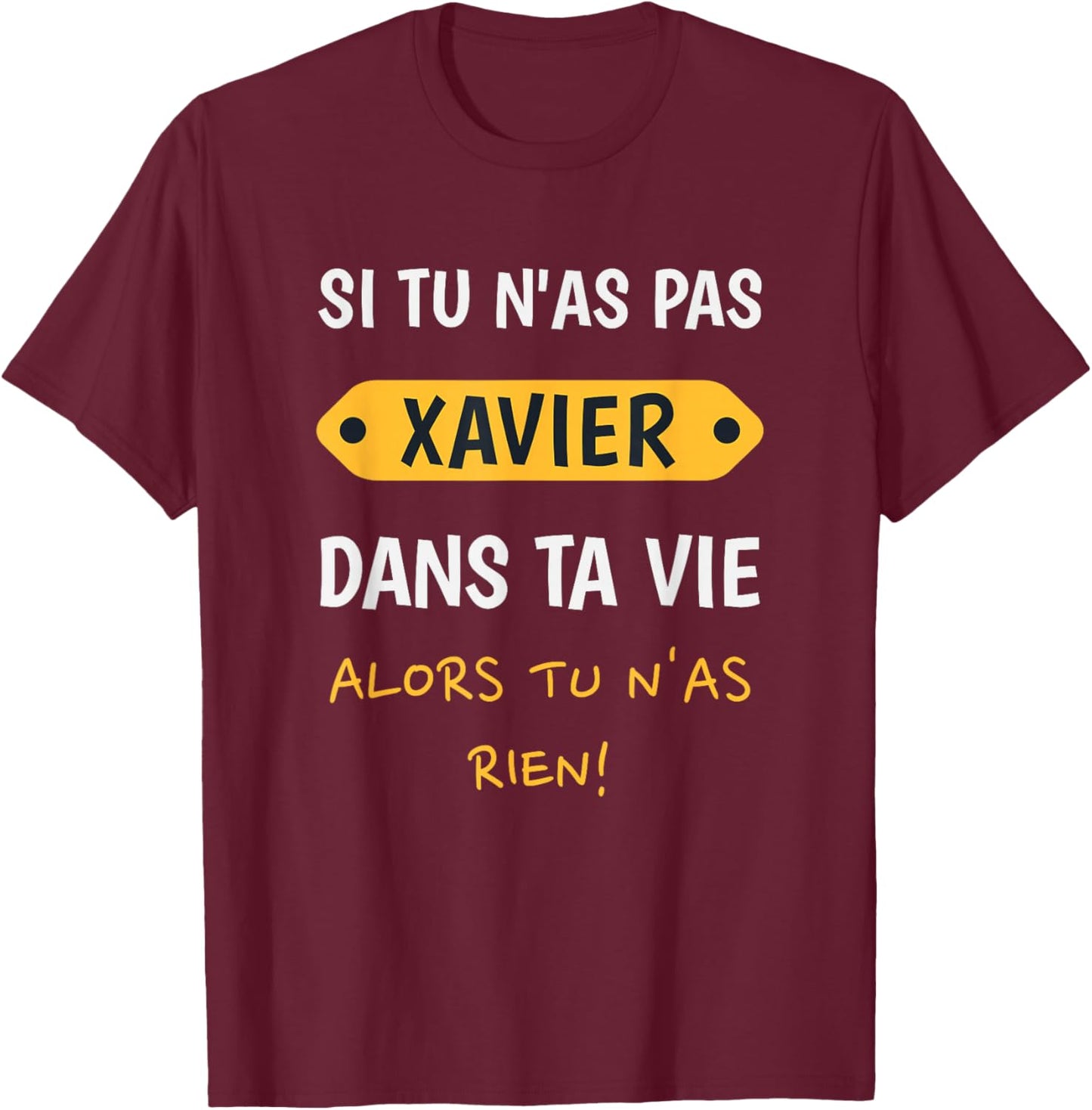 Xavier Funny Gift Personalized Name Xavier T-Shirt - T-Shirt | Maroon