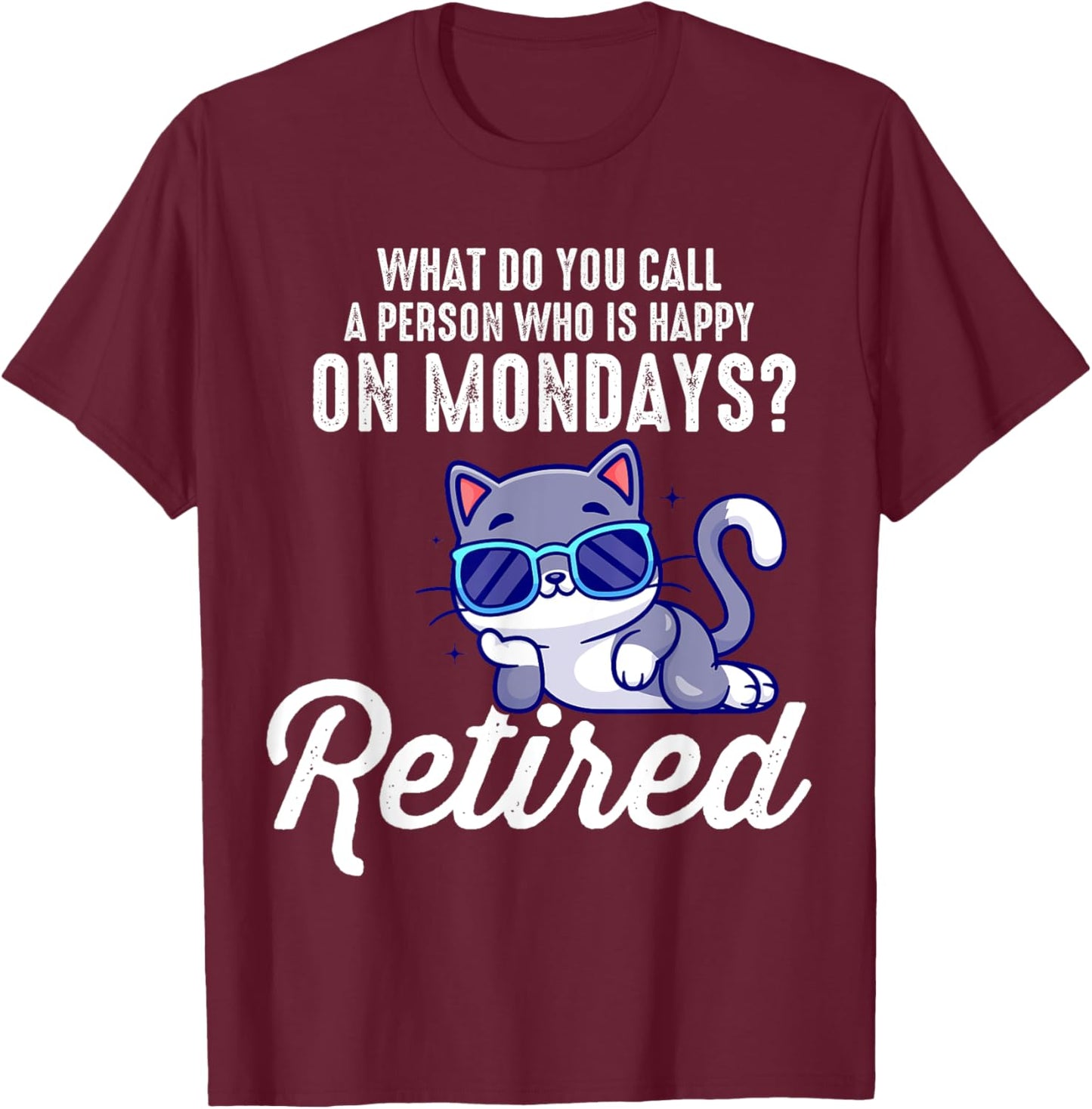 Funny Cat And Kitten Lover Retired Cat Retirement Part Gifts T-Shirt - T-Shirt | Maroon