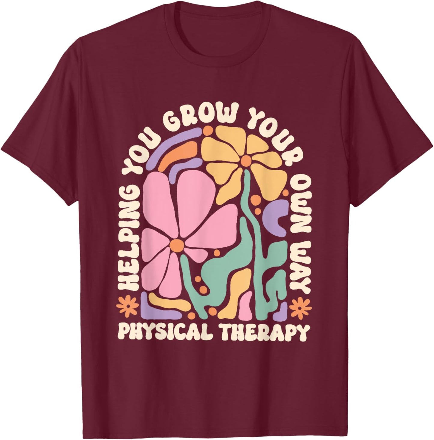 Retro Physical Therapy Boho Flowers Pediatric PT Graduation T-Shirt - T-Shirt | Maroon