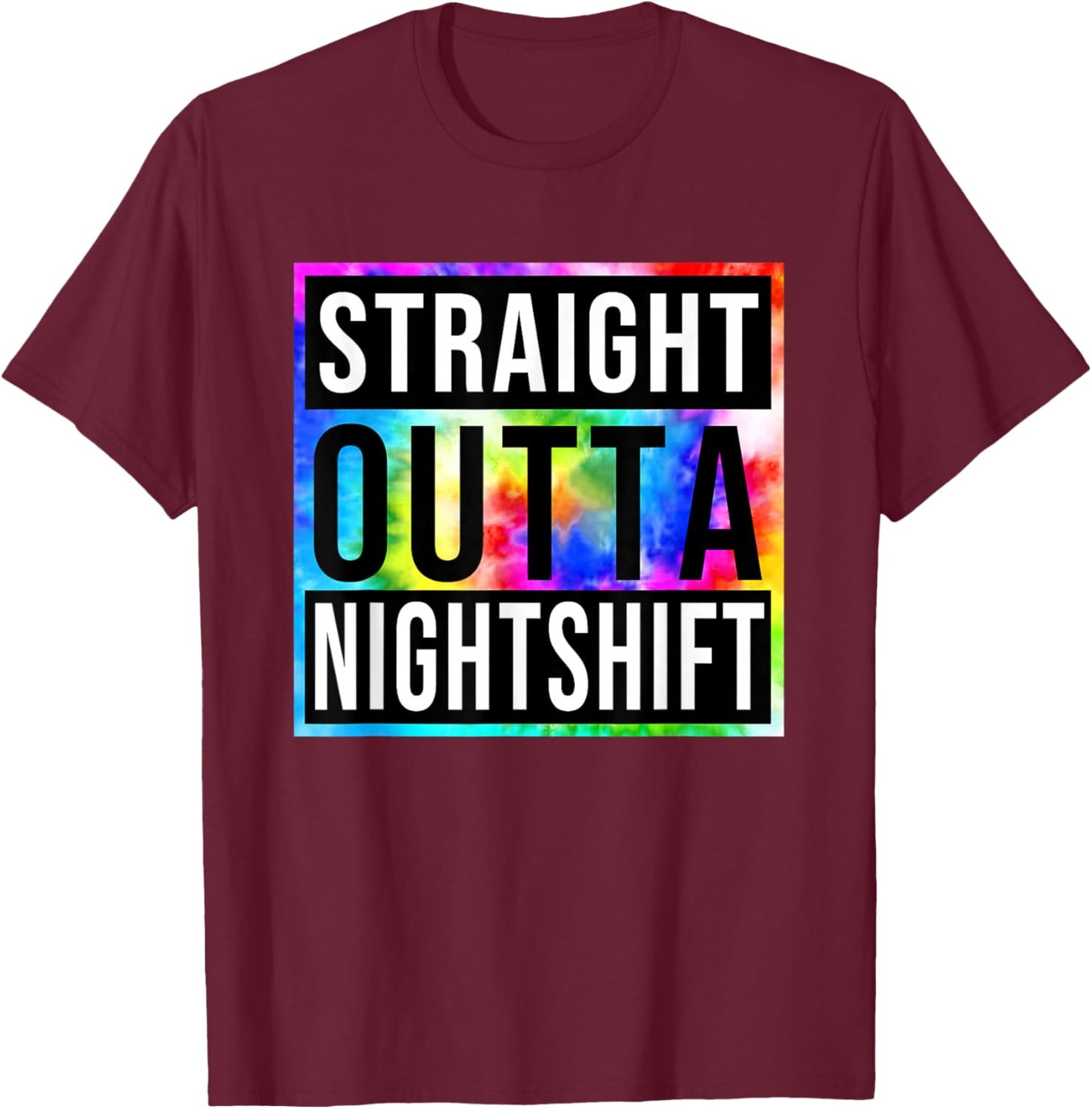 Vintage Straight Outta Nightshift Night Jobs T-Shirt - T-Shirt | Maroon