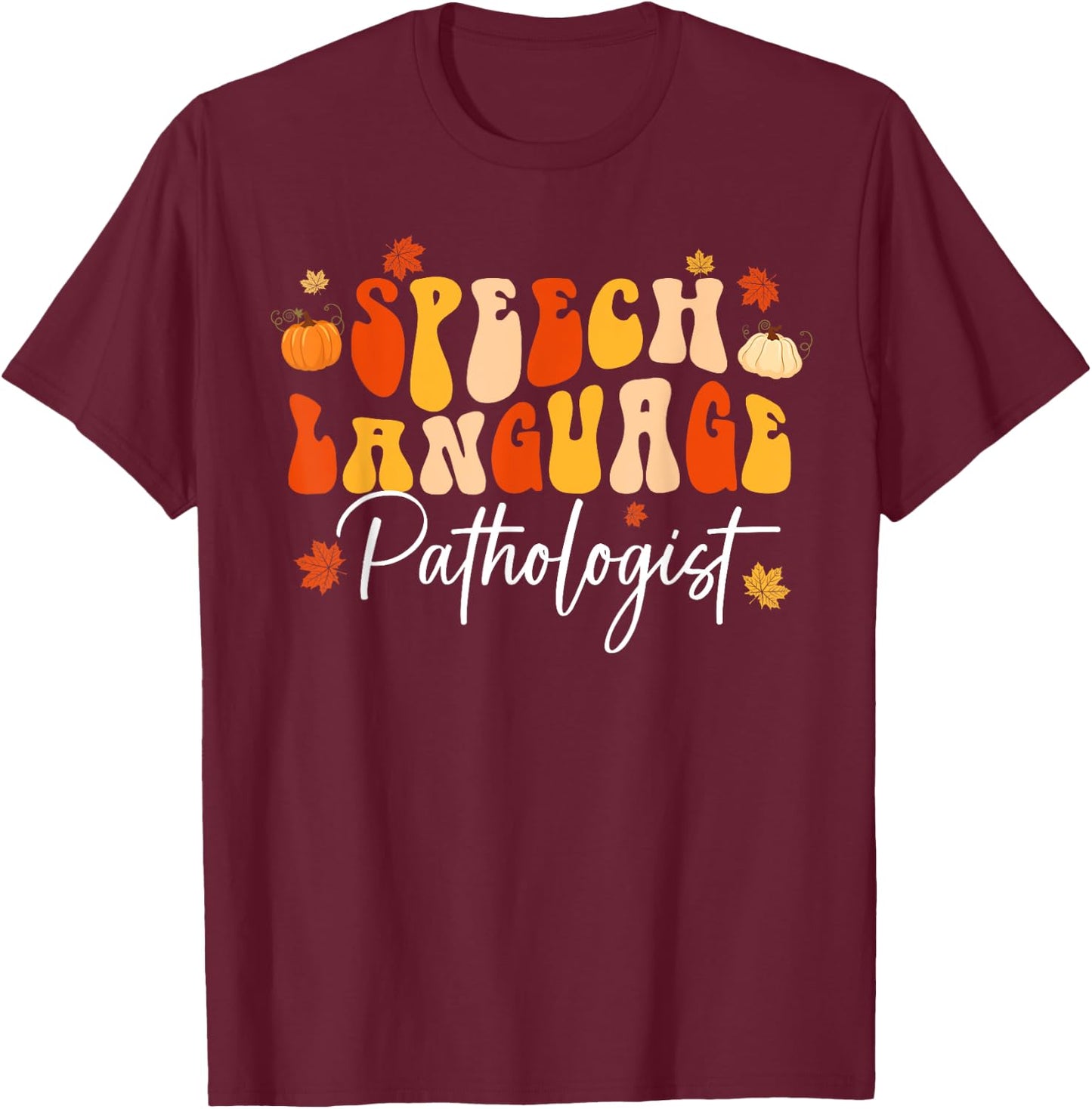 Speech Therapy Speech Language Pathologist Retro Fall Autumn T-Shirt - T-Shirt | Maroon