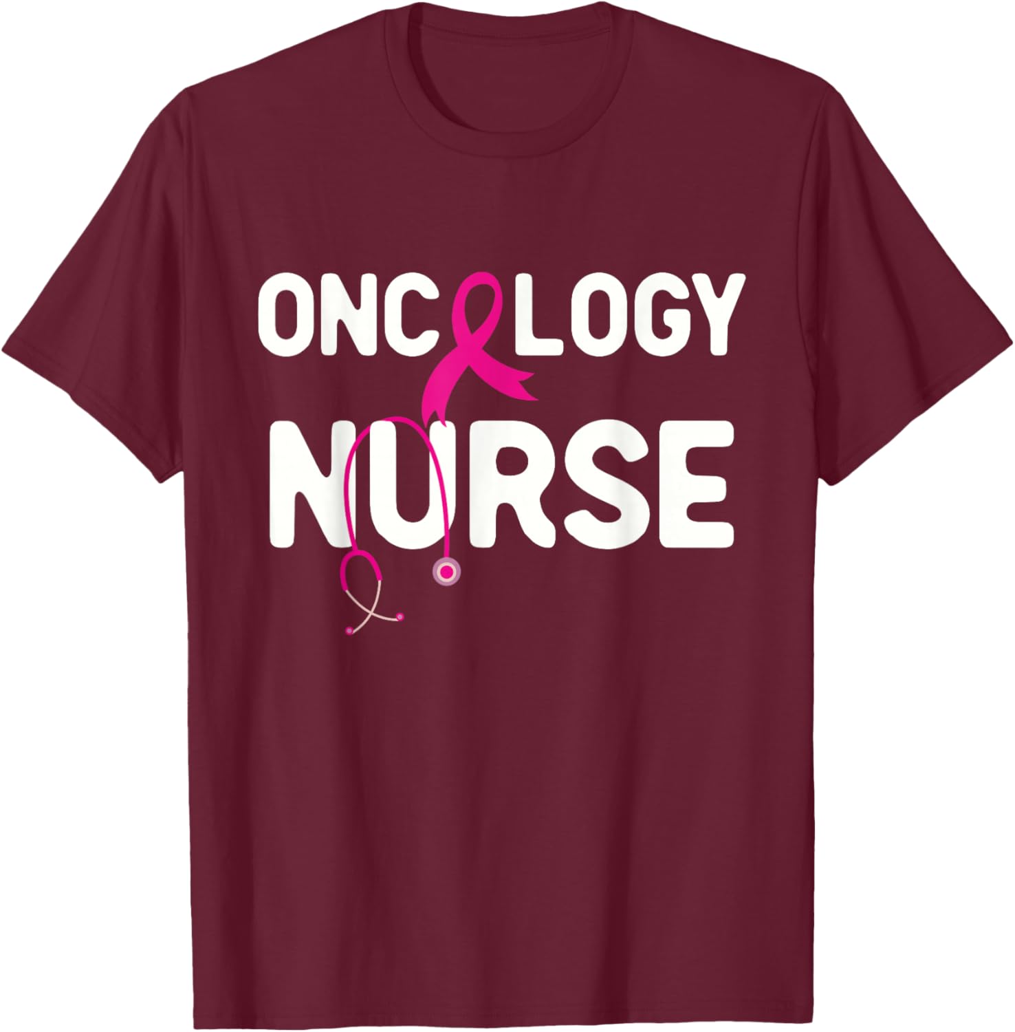 Oncology Nurse Pink Ribbon Cancer Care Stethoscope T-Shirt - T-Shirt | Maroon